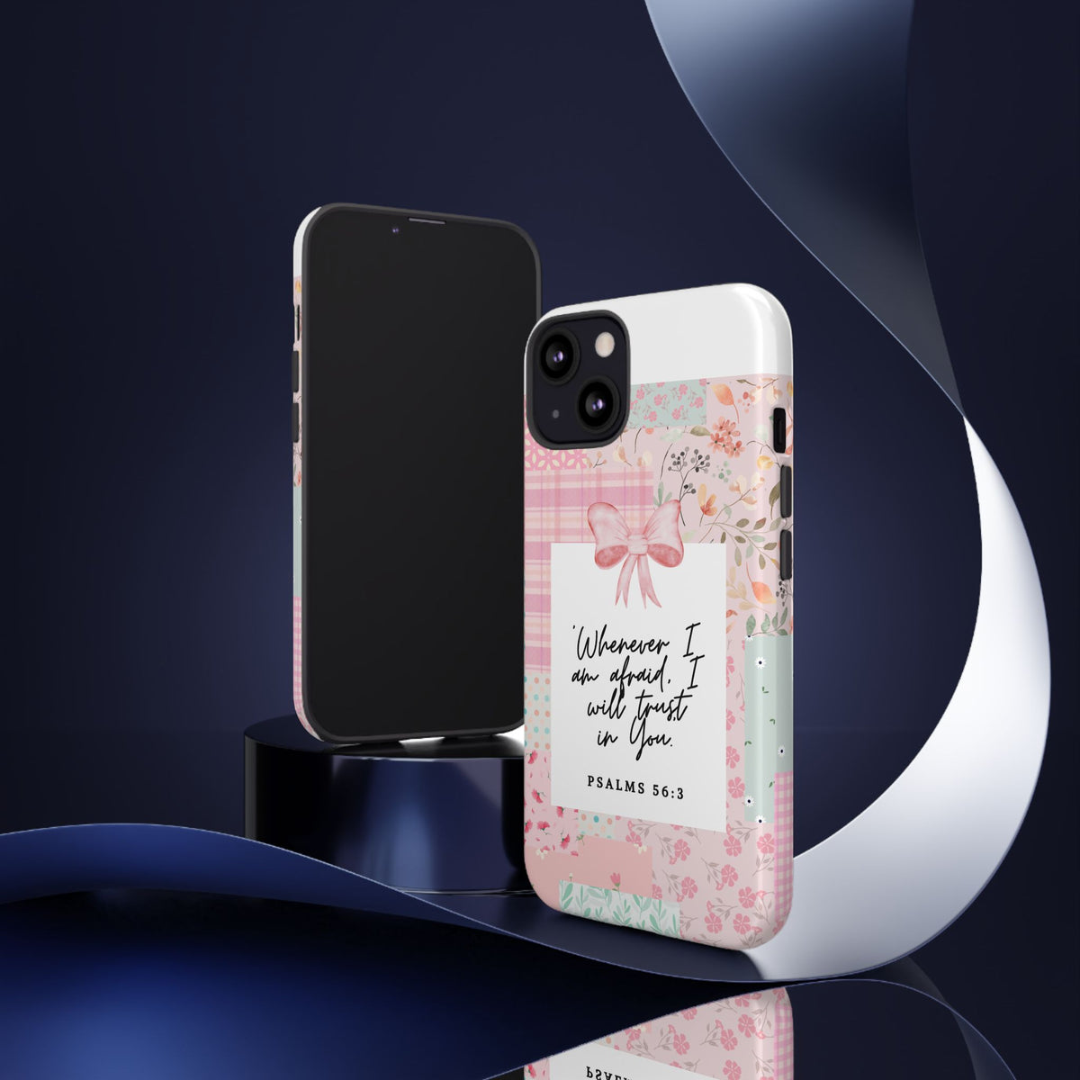 Inspirational Psalms Phone Case — "Whenever I am afraid, I will trust in You." (Psalms 56:3)