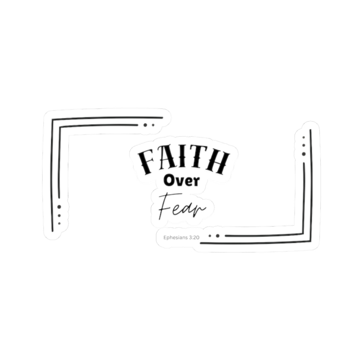Faith Over Fear Kiss-Cut Sticker — Inspirational Christian Laptop Decal (Ephesians 3:20)