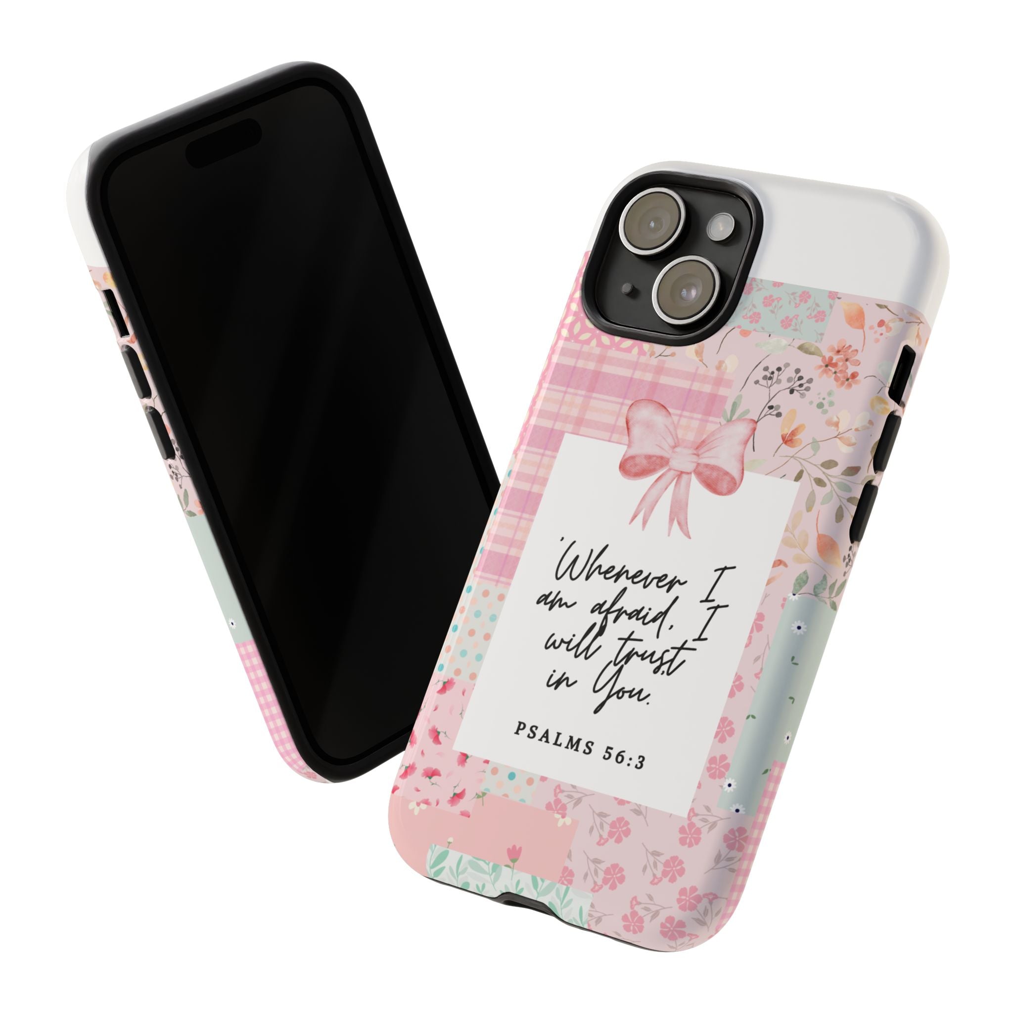 Inspirational Psalms Phone Case — "Whenever I am afraid, I will trust in You." (Psalms 56:3)