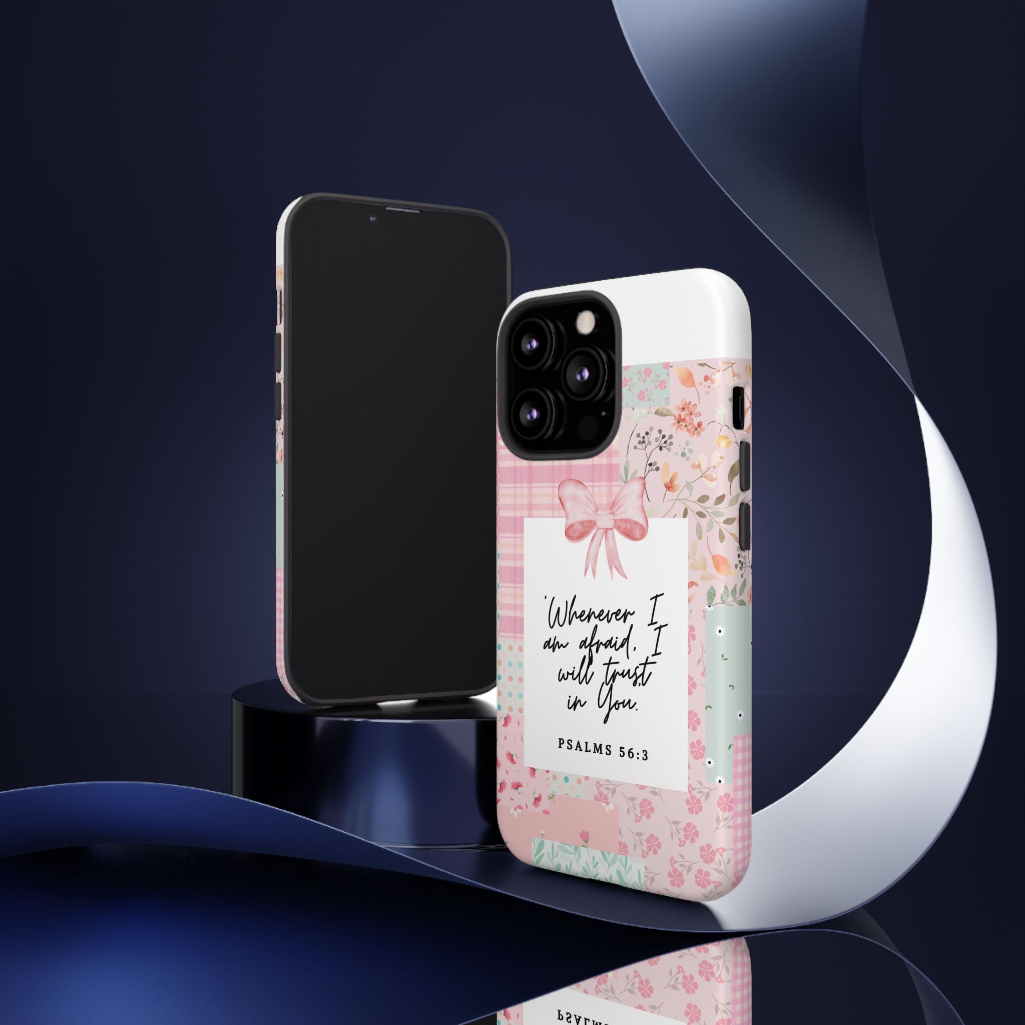 Inspirational Psalms Phone Case — "Whenever I am afraid, I will trust in You." (Psalms 56:3)