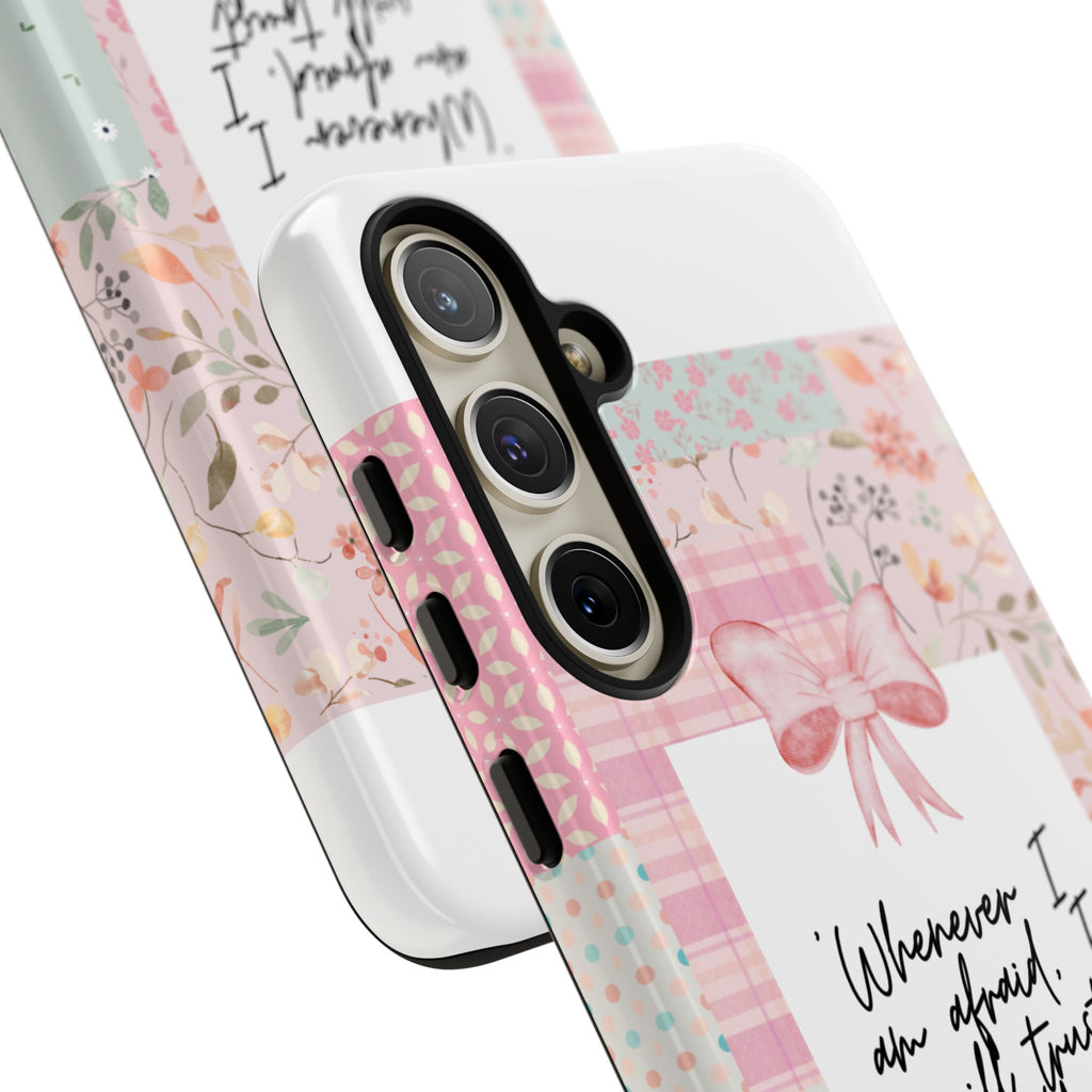 Inspirational Psalms Phone Case — "Whenever I am afraid, I will trust in You." (Psalms 56:3)