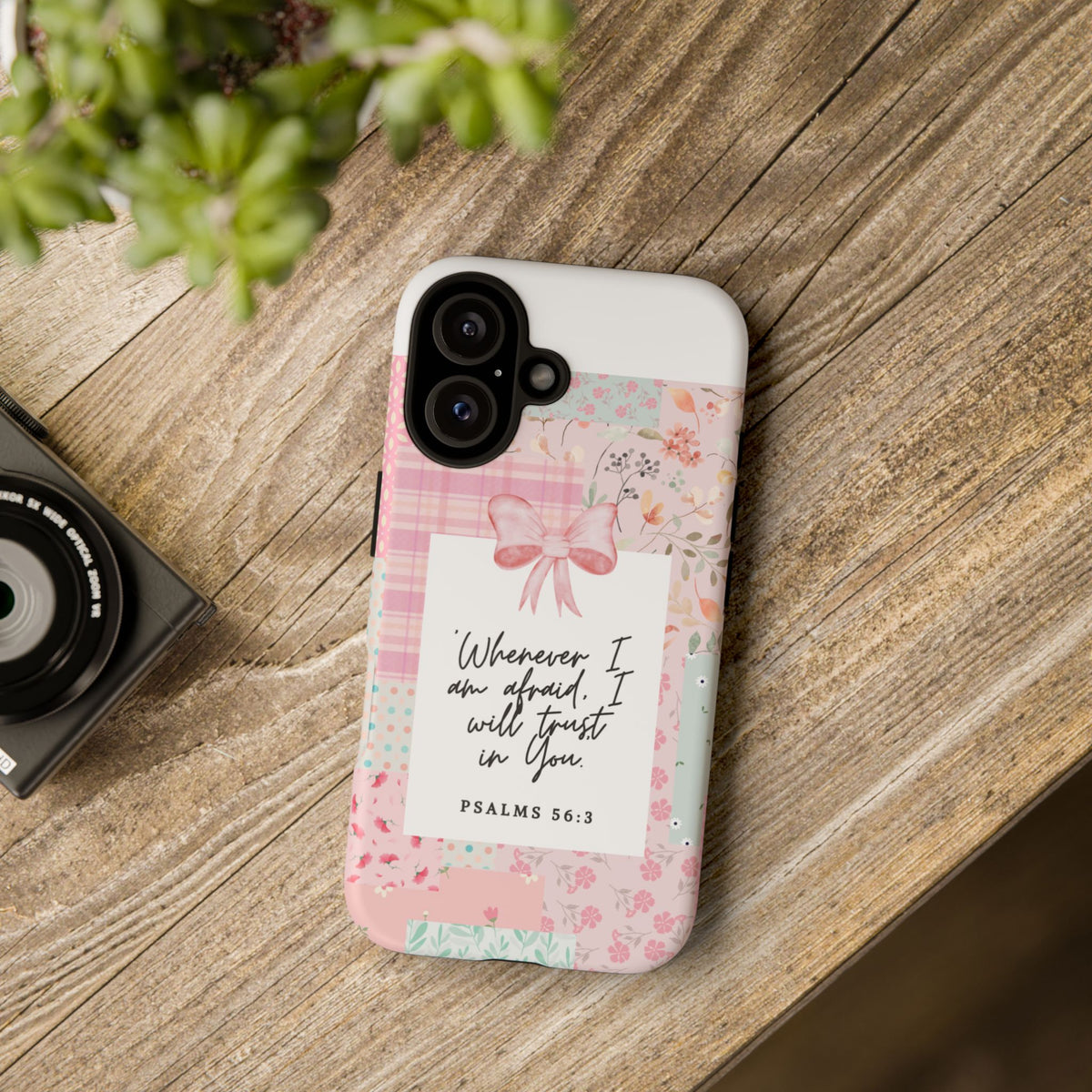 Inspirational Psalms Phone Case — "Whenever I am afraid, I will trust in You." (Psalms 56:3)