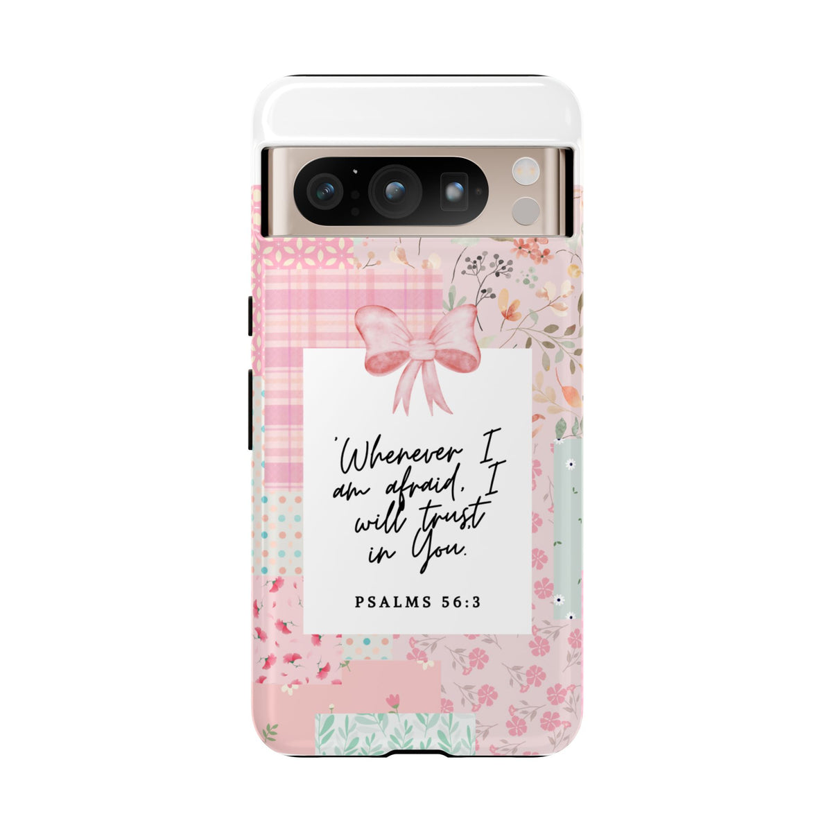Inspirational Psalms Phone Case — "Whenever I am afraid, I will trust in You." (Psalms 56:3)