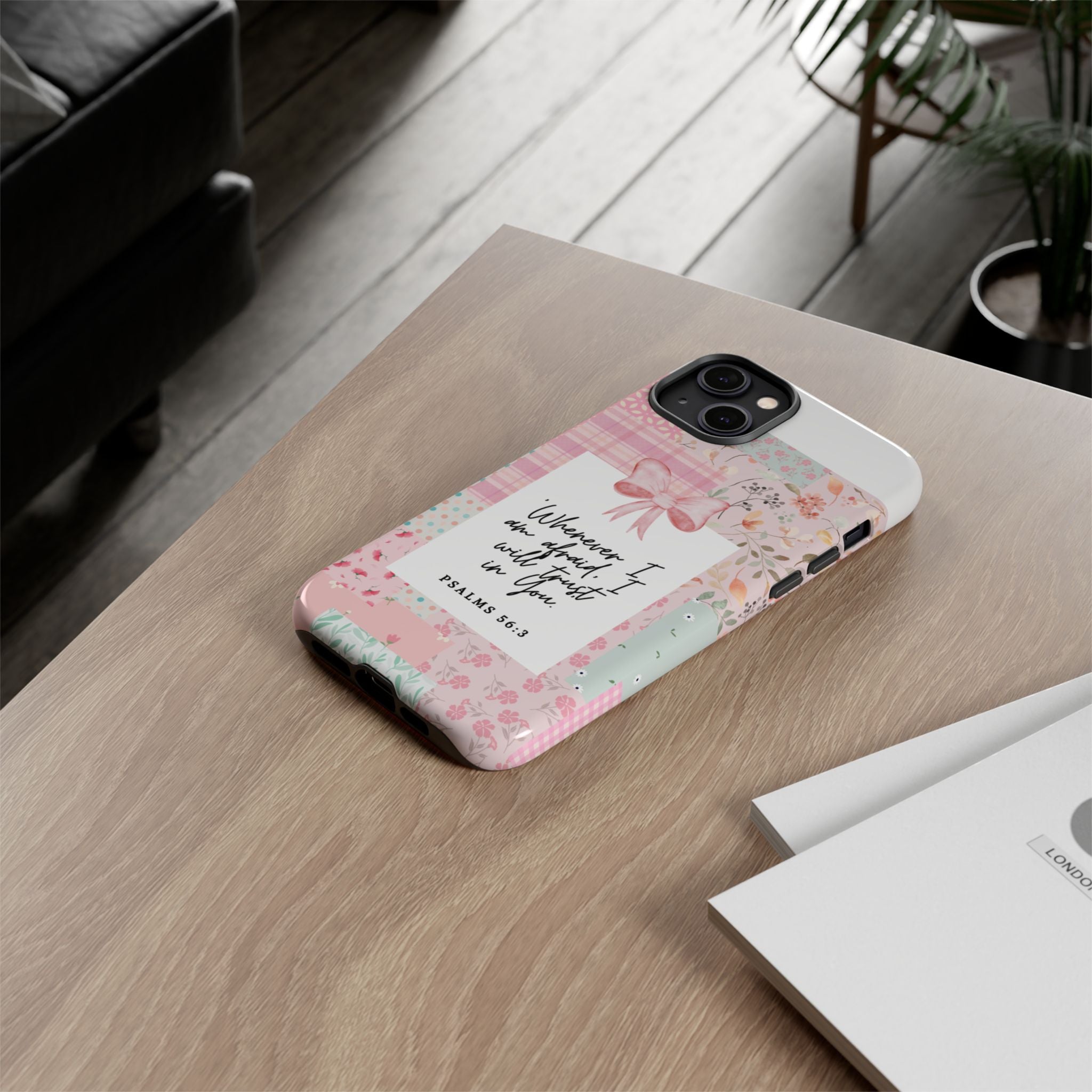 Inspirational Psalms Phone Case — "Whenever I am afraid, I will trust in You." (Psalms 56:3)