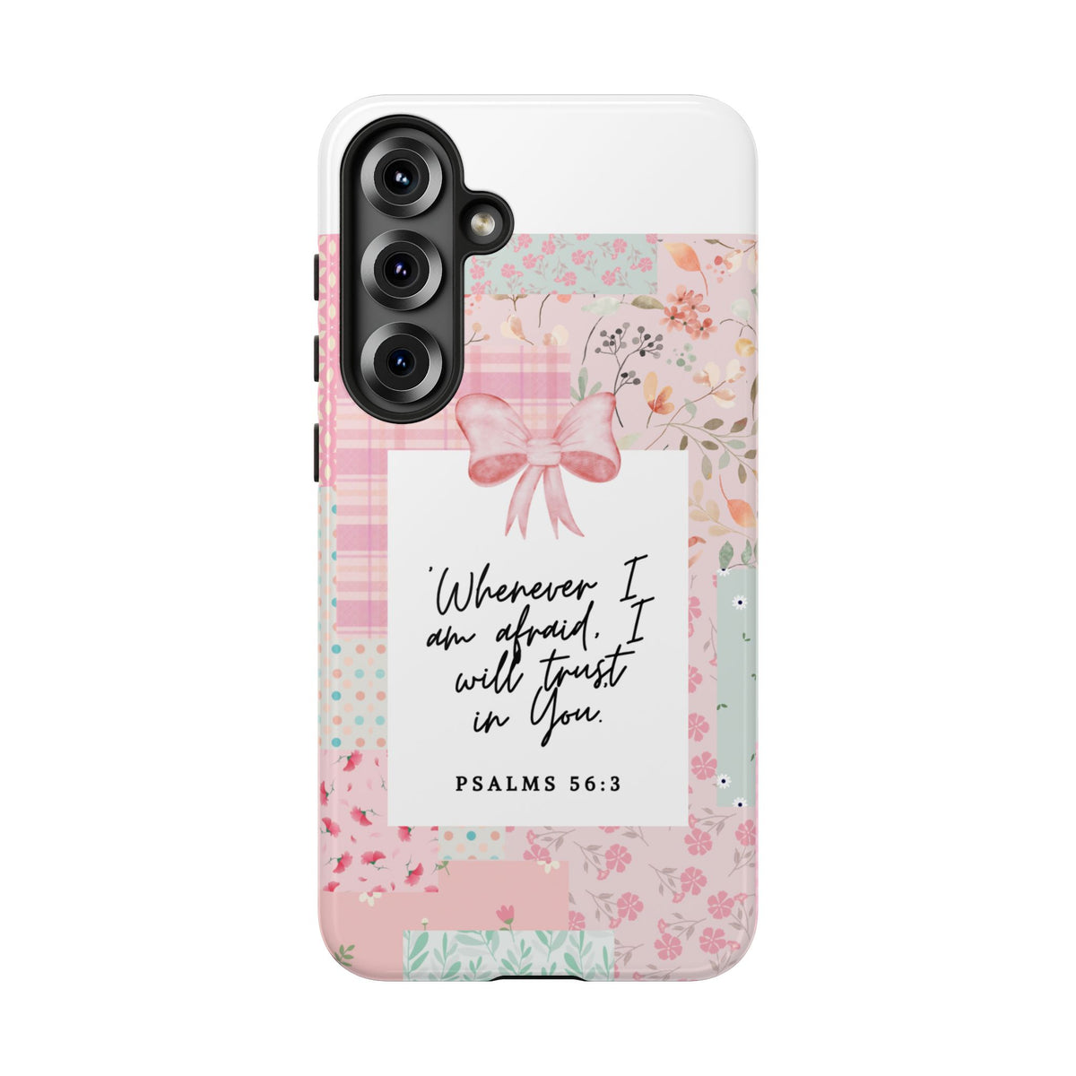 Inspirational Psalms Phone Case — "Whenever I am afraid, I will trust in You." (Psalms 56:3)