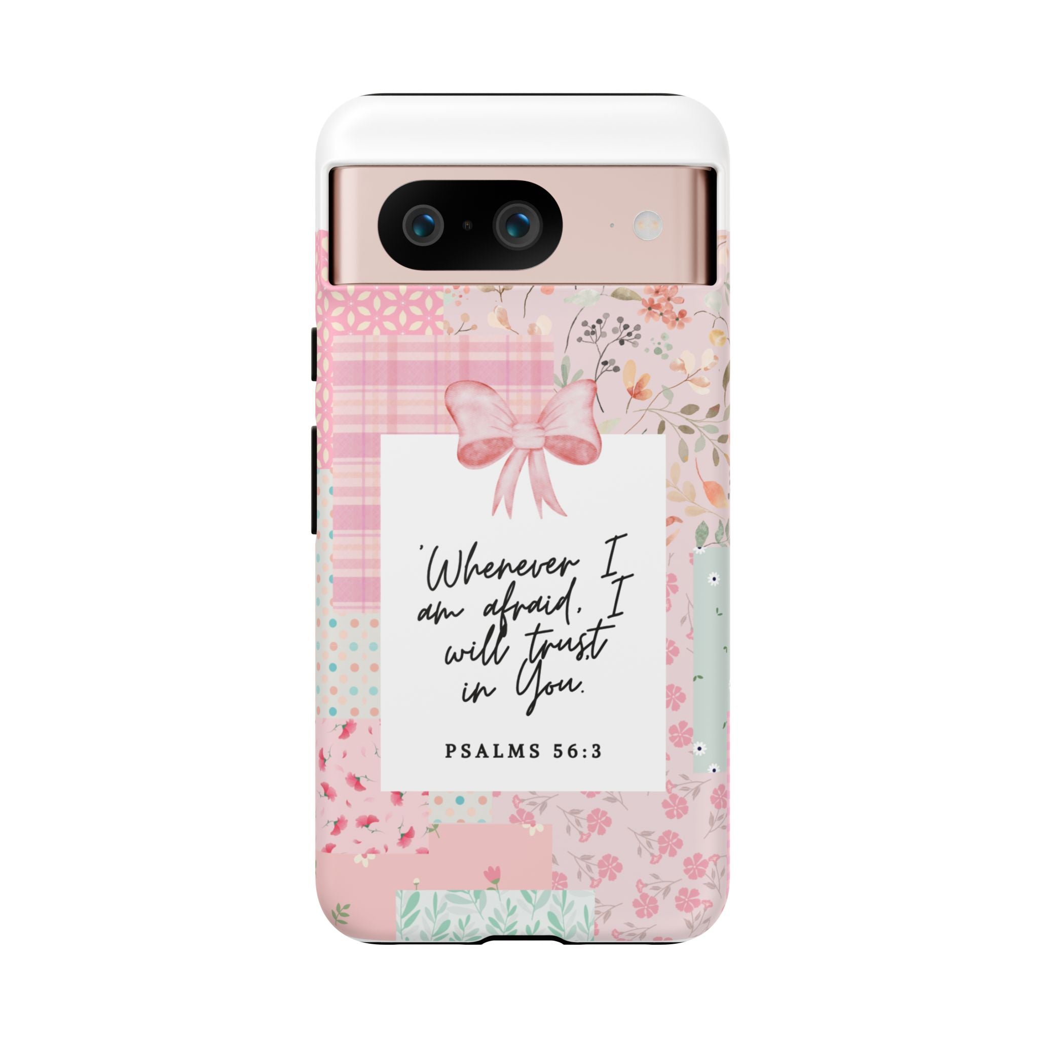 Inspirational Psalms Phone Case — "Whenever I am afraid, I will trust in You." (Psalms 56:3)