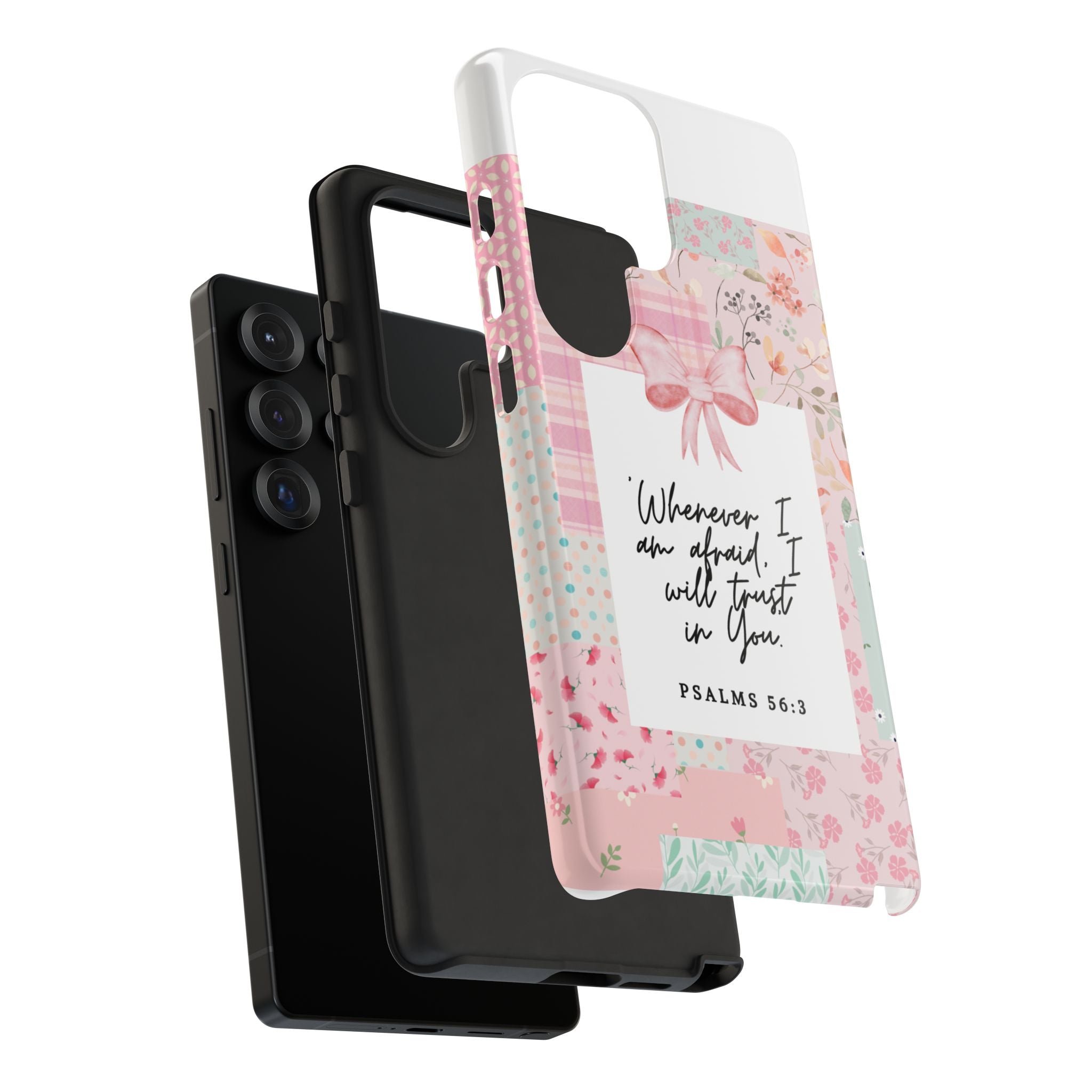 Inspirational Psalms Phone Case — "Whenever I am afraid, I will trust in You." (Psalms 56:3)