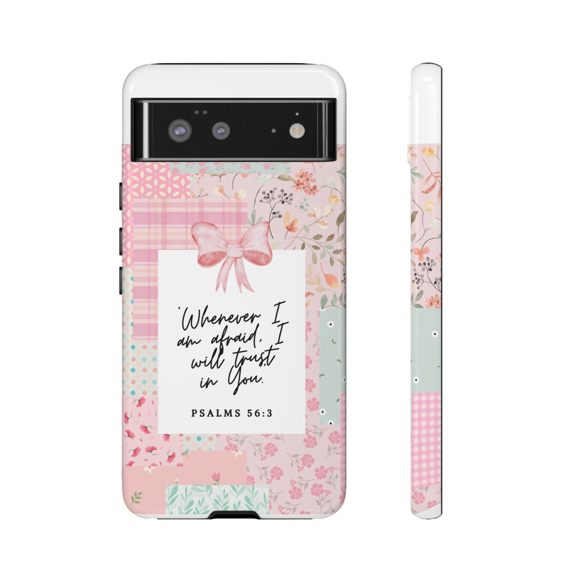 Inspirational Psalms Phone Case — "Whenever I am afraid, I will trust in You." (Psalms 56:3)