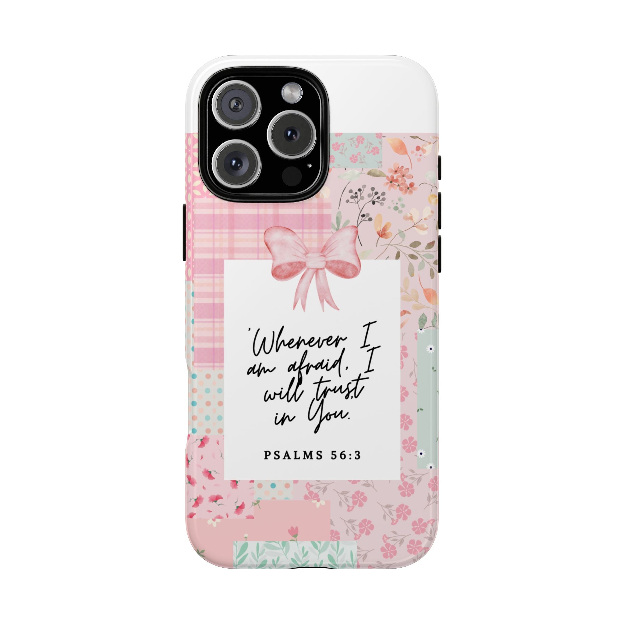 Inspirational Psalms Phone Case — "Whenever I am afraid, I will trust in You." (Psalms 56:3)