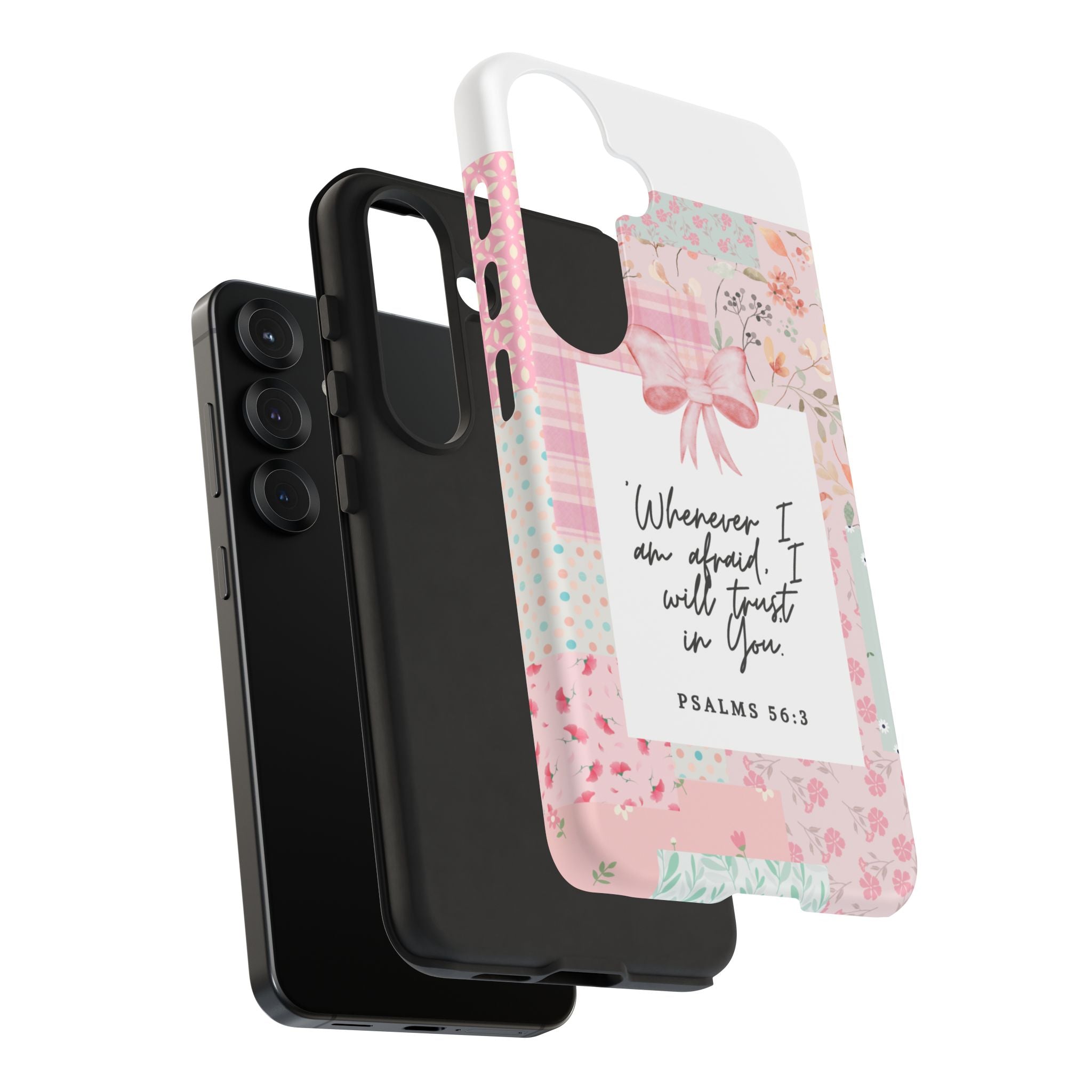 Inspirational Psalms Phone Case — "Whenever I am afraid, I will trust in You." (Psalms 56:3)
