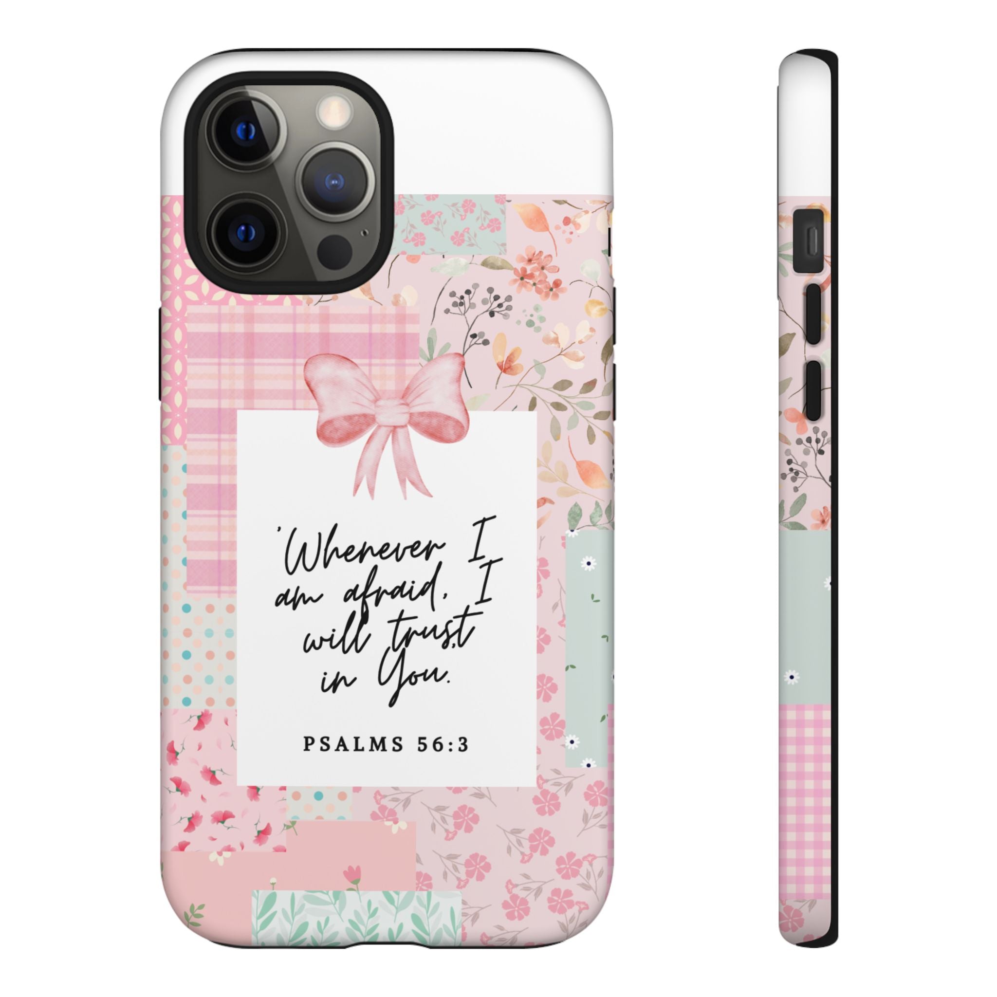 Inspirational Psalms Phone Case — "Whenever I am afraid, I will trust in You." (Psalms 56:3)