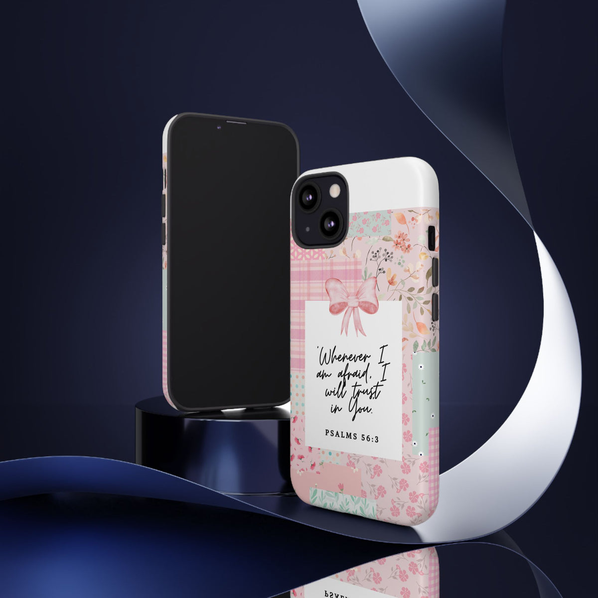 Inspirational Psalms Phone Case — "Whenever I am afraid, I will trust in You." (Psalms 56:3)
