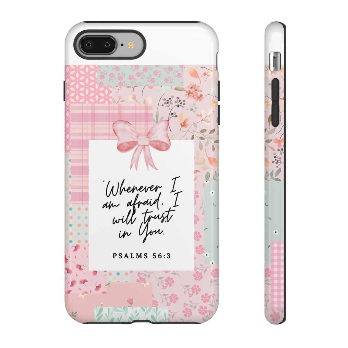 Inspirational Psalms Phone Case — "Whenever I am afraid, I will trust in You." (Psalms 56:3)