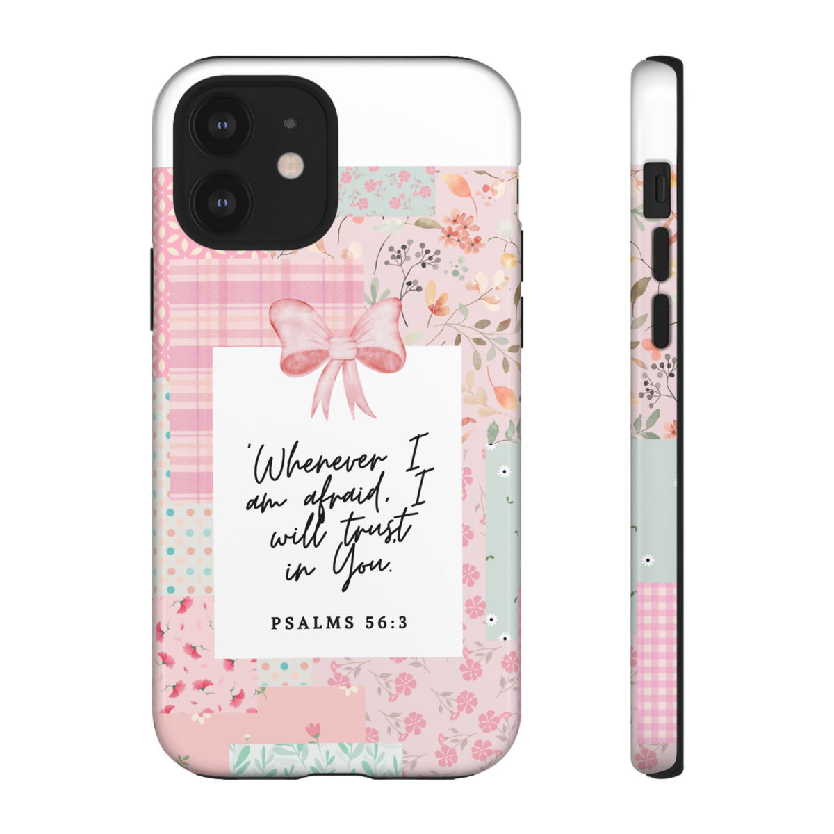 Inspirational Psalms Phone Case — "Whenever I am afraid, I will trust in You." (Psalms 56:3)
