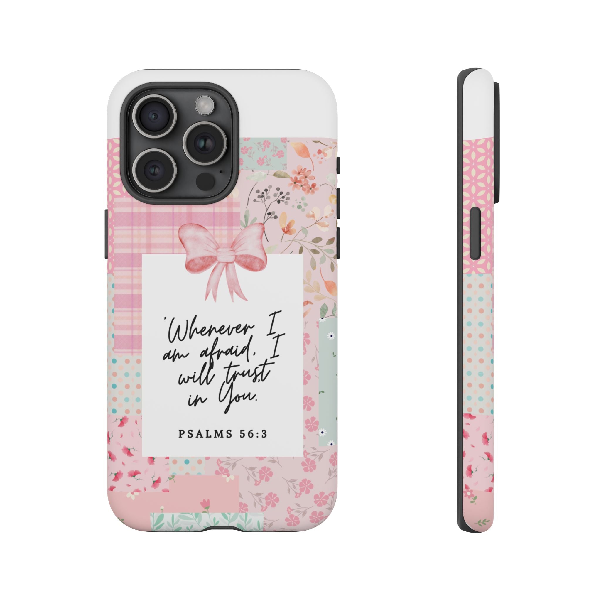 Inspirational Psalms Phone Case — "Whenever I am afraid, I will trust in You." (Psalms 56:3)
