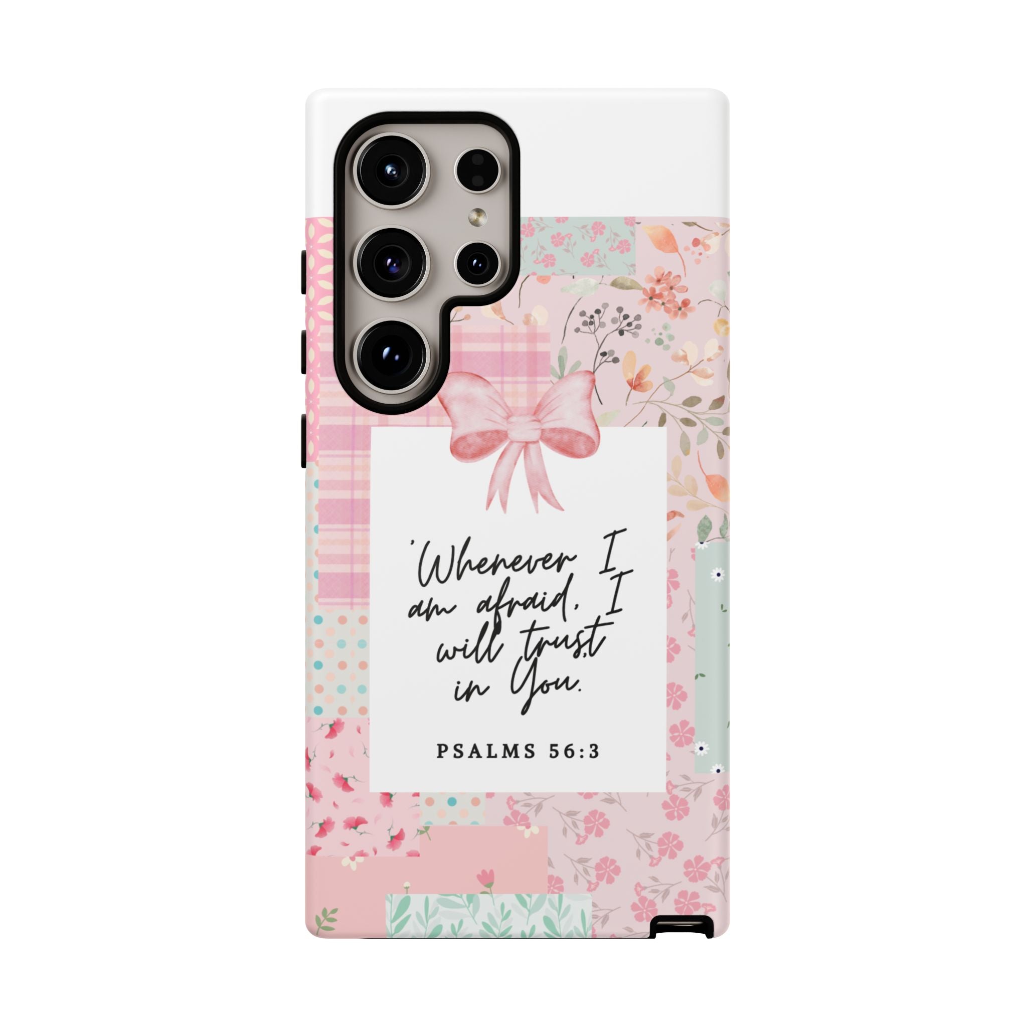 Inspirational Psalms Phone Case — "Whenever I am afraid, I will trust in You." (Psalms 56:3)