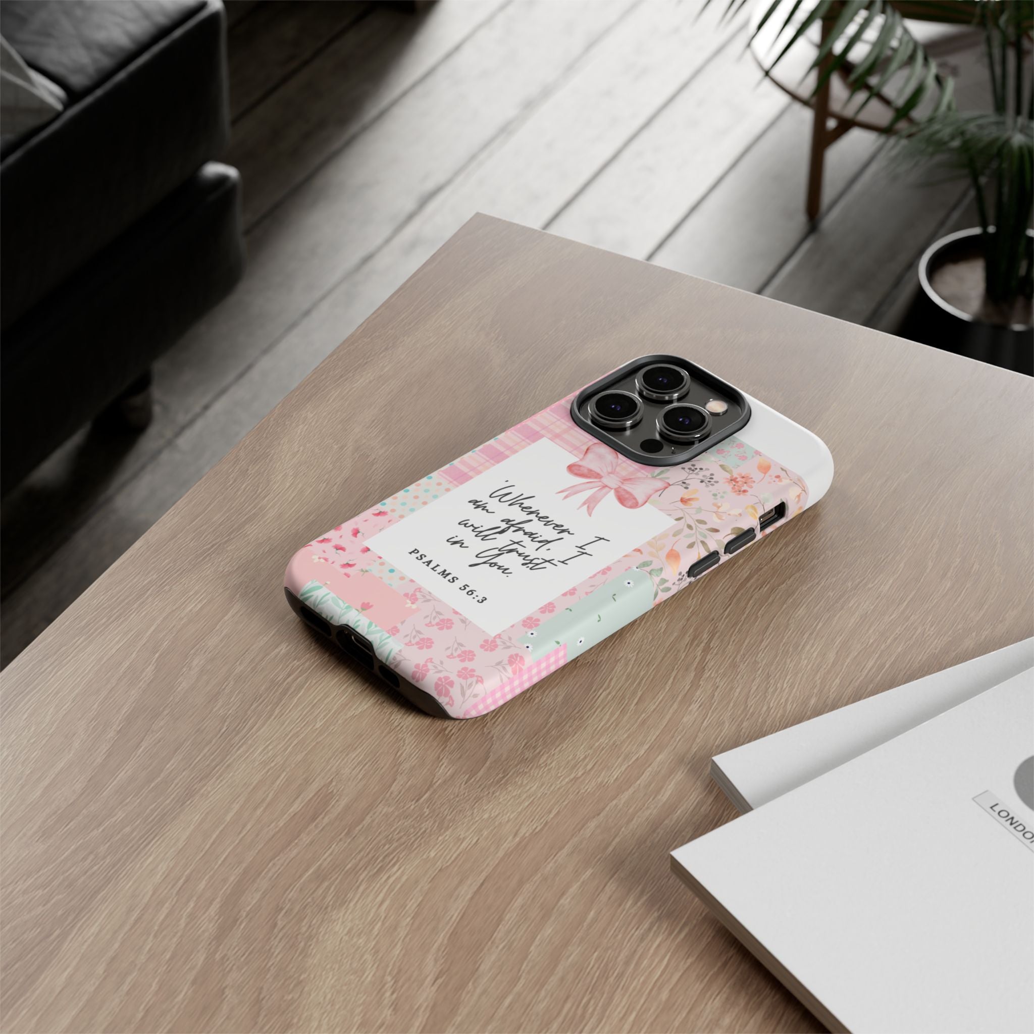 Inspirational Psalms Phone Case — "Whenever I am afraid, I will trust in You." (Psalms 56:3)