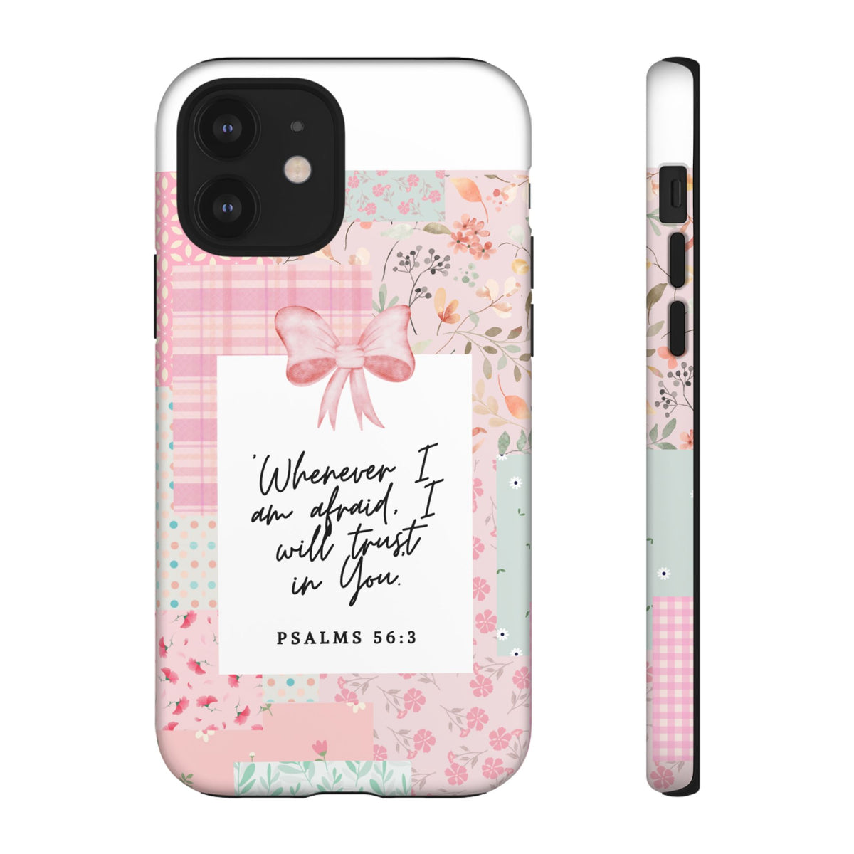Inspirational Psalms Phone Case — "Whenever I am afraid, I will trust in You." (Psalms 56:3)
