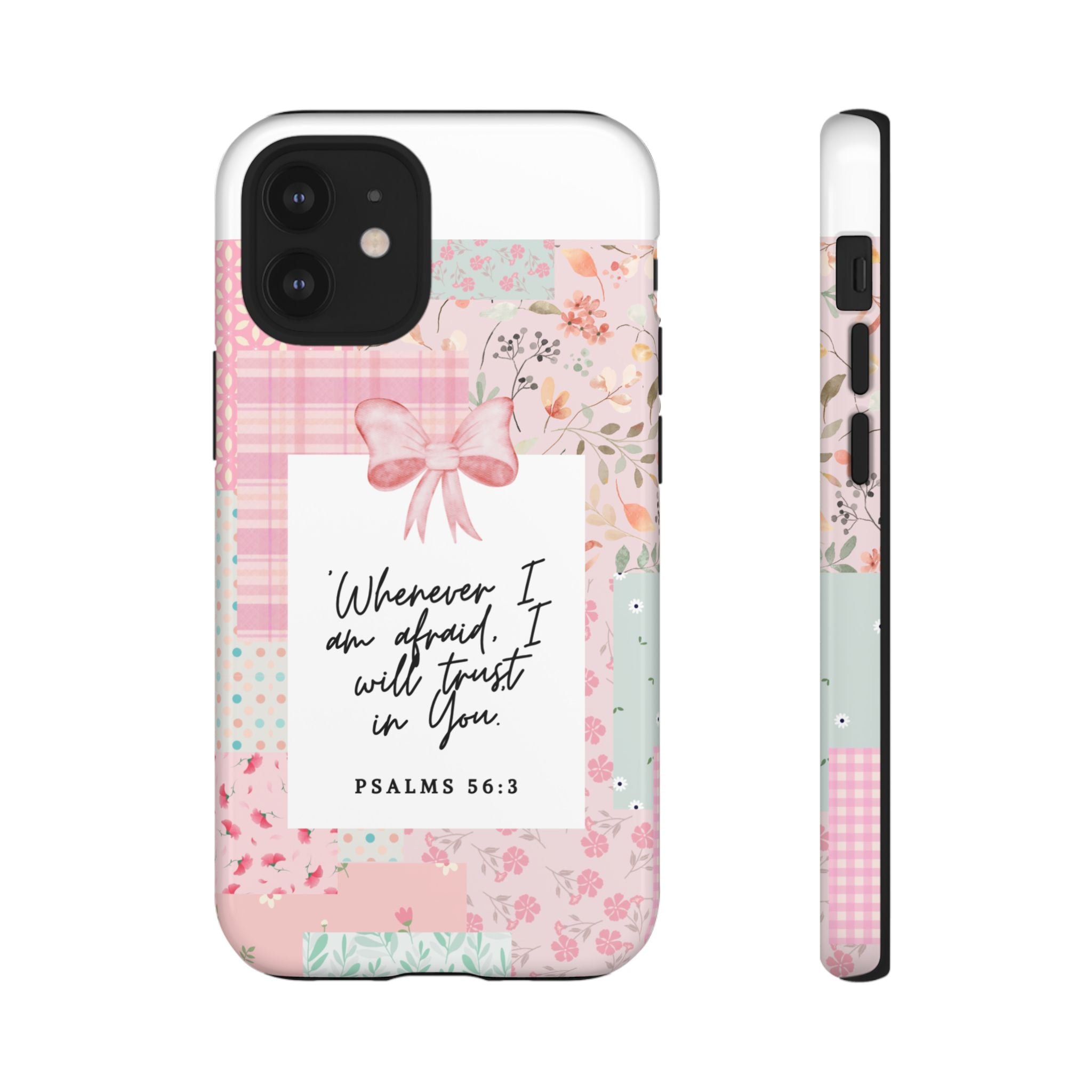 Inspirational Psalms Phone Case — "Whenever I am afraid, I will trust in You." (Psalms 56:3)