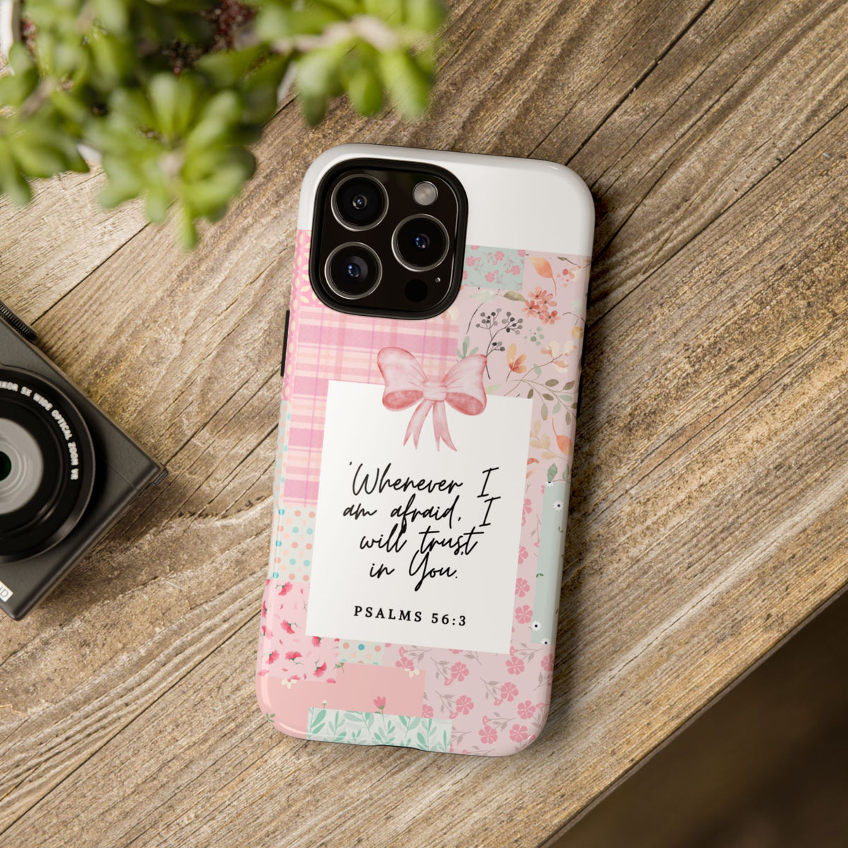 Inspirational Psalms Phone Case — "Whenever I am afraid, I will trust in You." (Psalms 56:3)