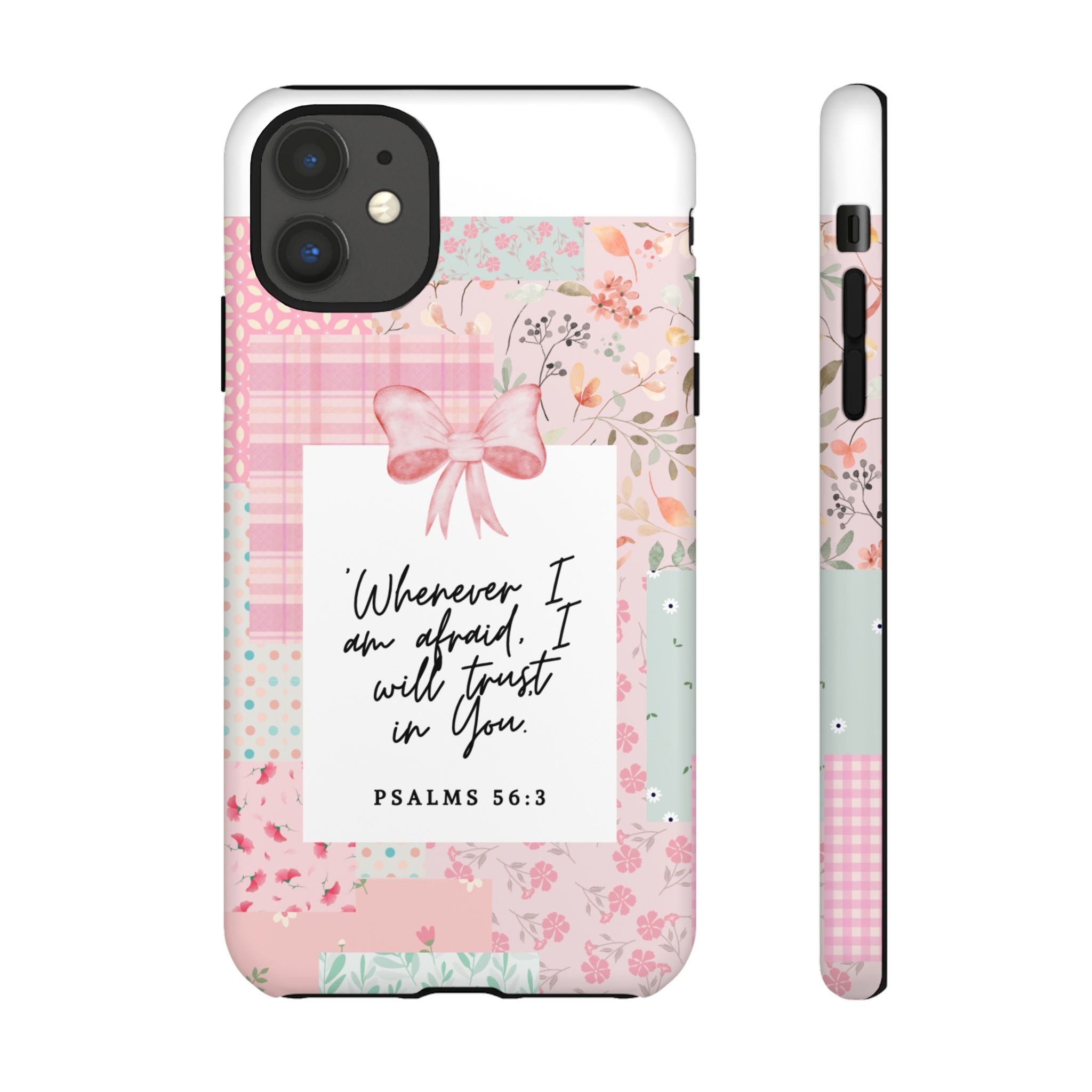 Inspirational Psalms Phone Case — "Whenever I am afraid, I will trust in You." (Psalms 56:3)