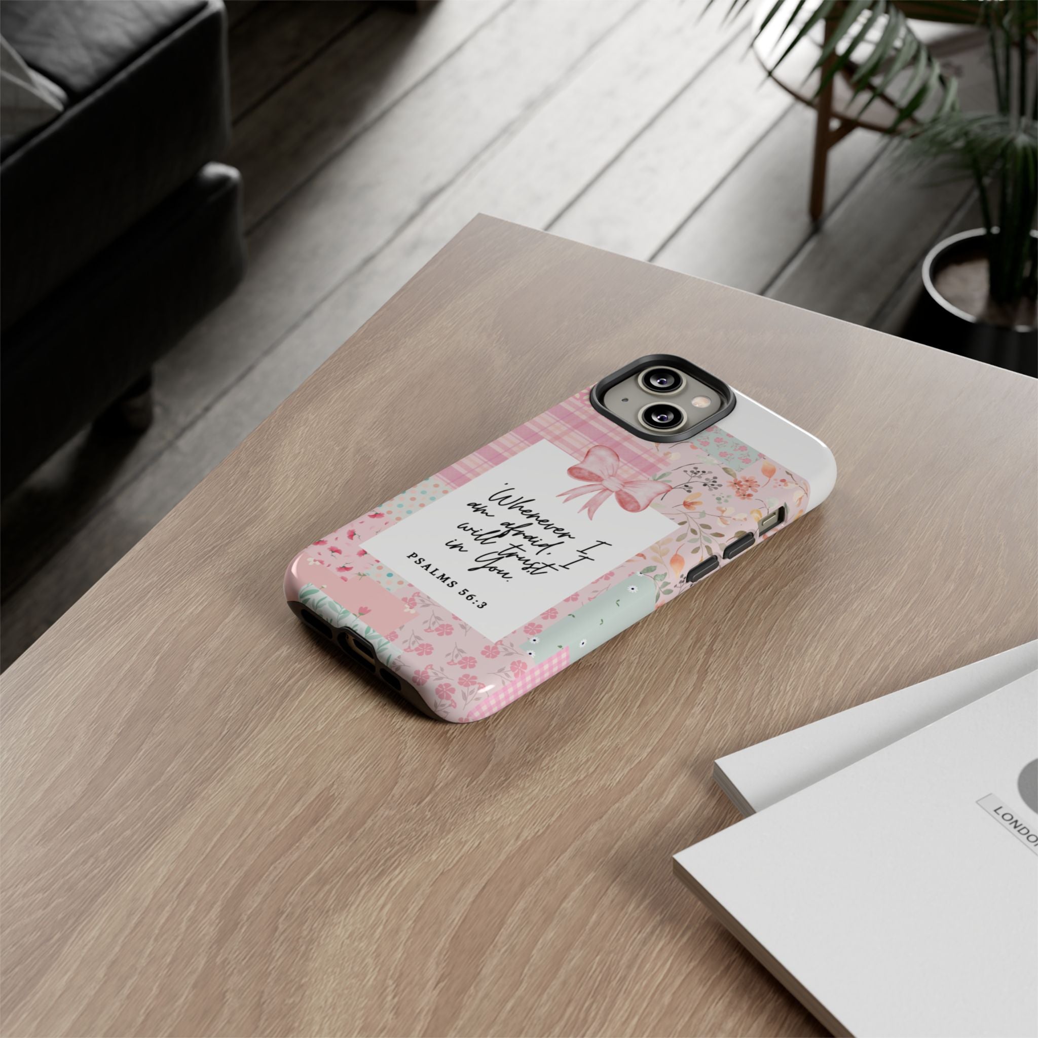 Inspirational Psalms Phone Case — "Whenever I am afraid, I will trust in You." (Psalms 56:3)