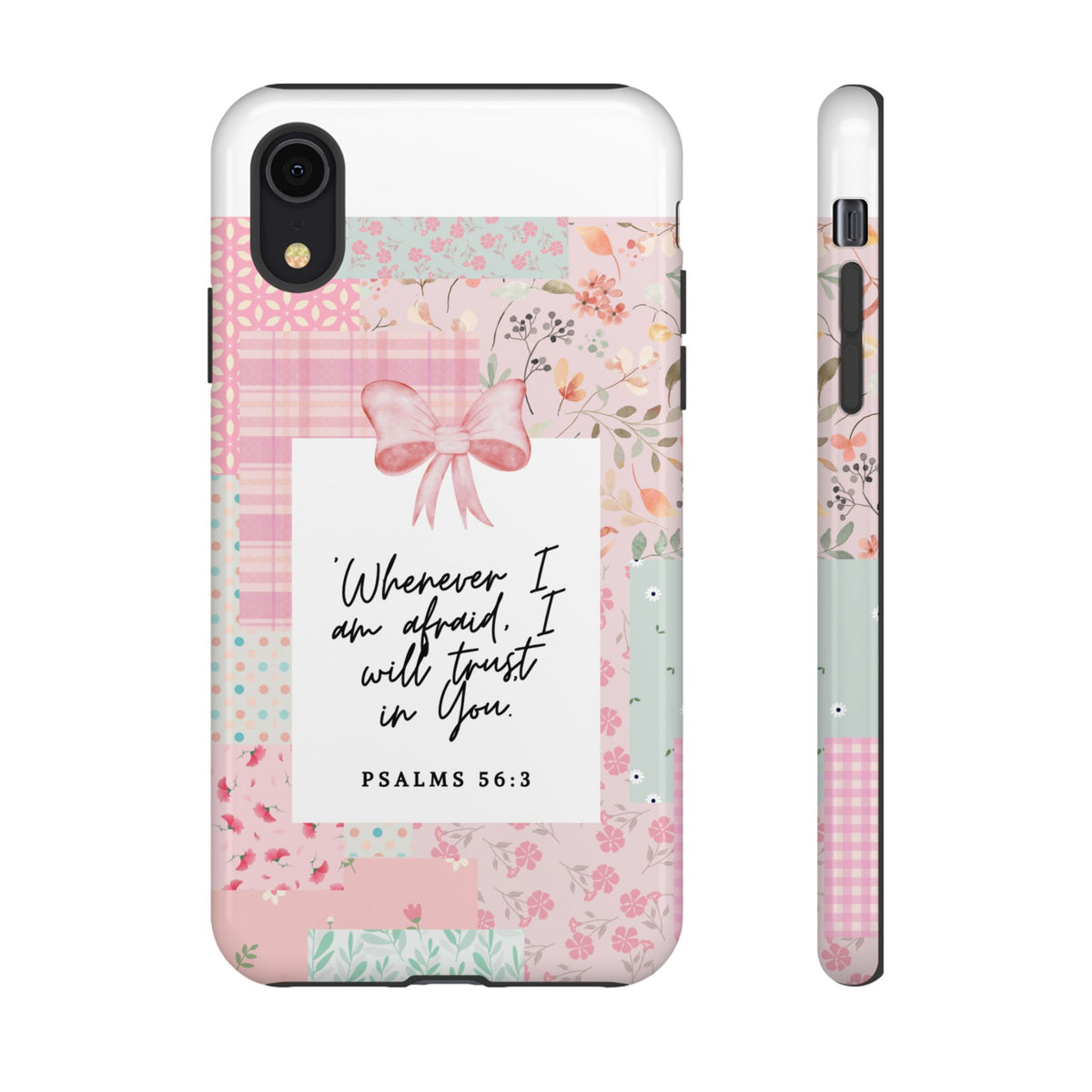 Inspirational Psalms Phone Case — "Whenever I am afraid, I will trust in You." (Psalms 56:3)