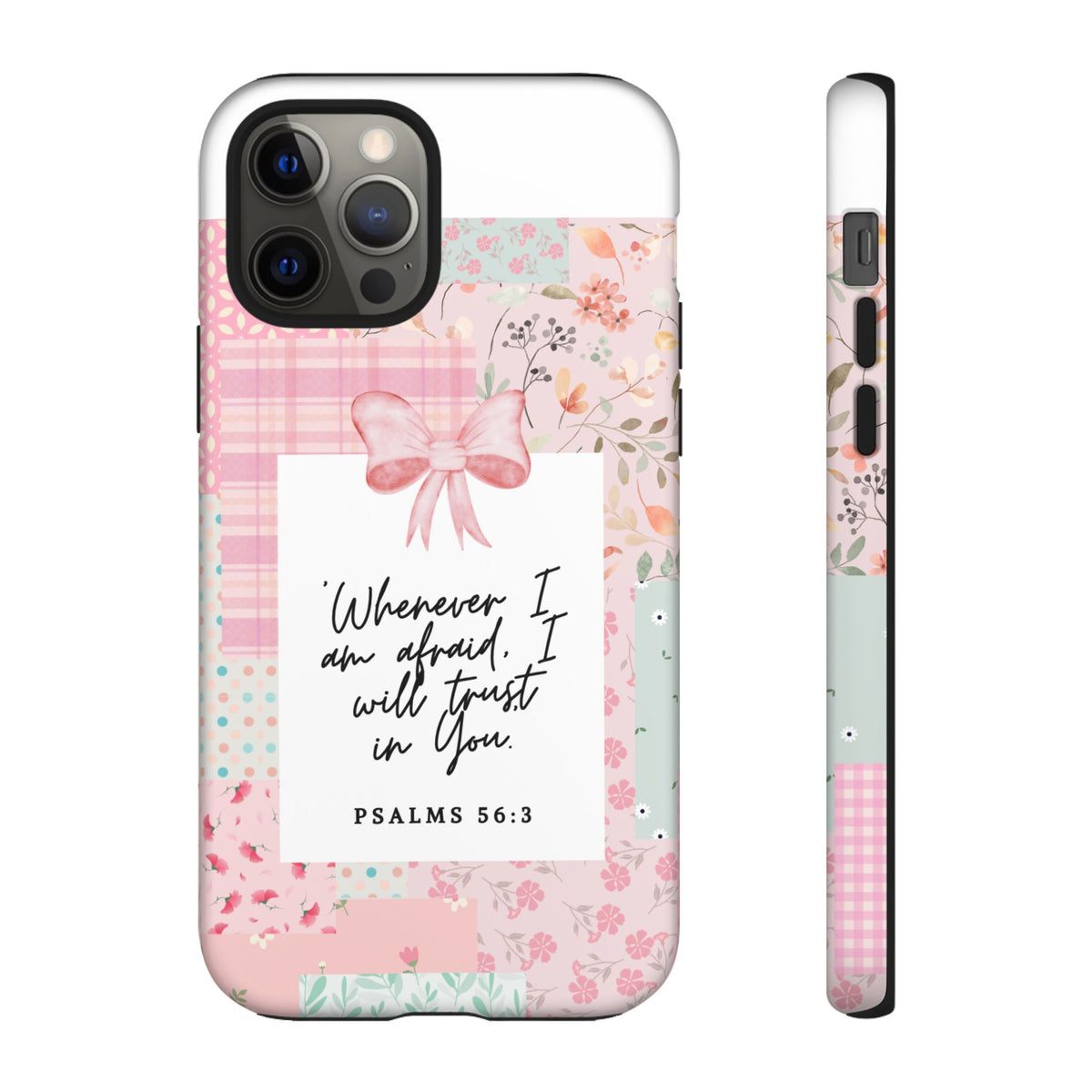 Inspirational Psalms Phone Case — "Whenever I am afraid, I will trust in You." (Psalms 56:3)