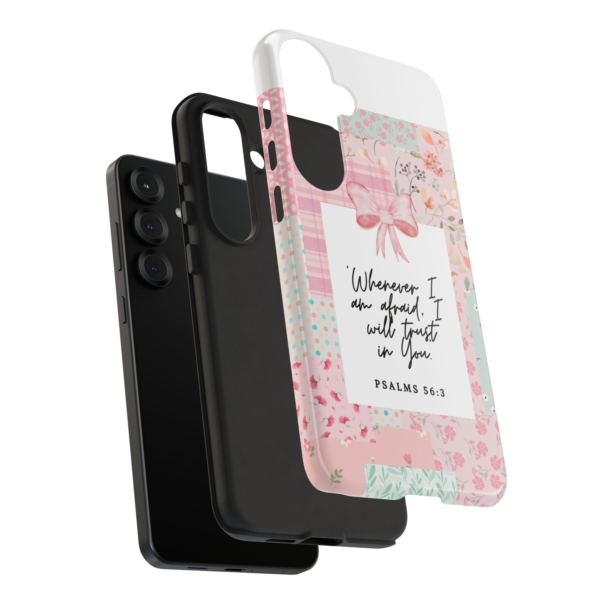Inspirational Psalms Phone Case — "Whenever I am afraid, I will trust in You." (Psalms 56:3)