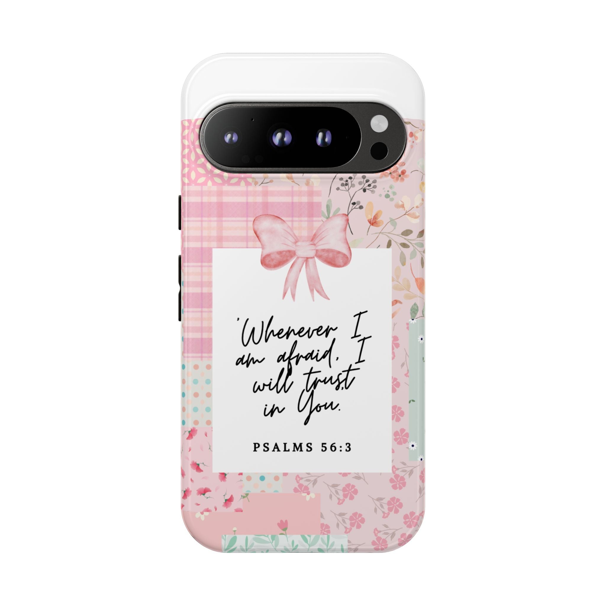 Inspirational Psalms Phone Case — "Whenever I am afraid, I will trust in You." (Psalms 56:3)
