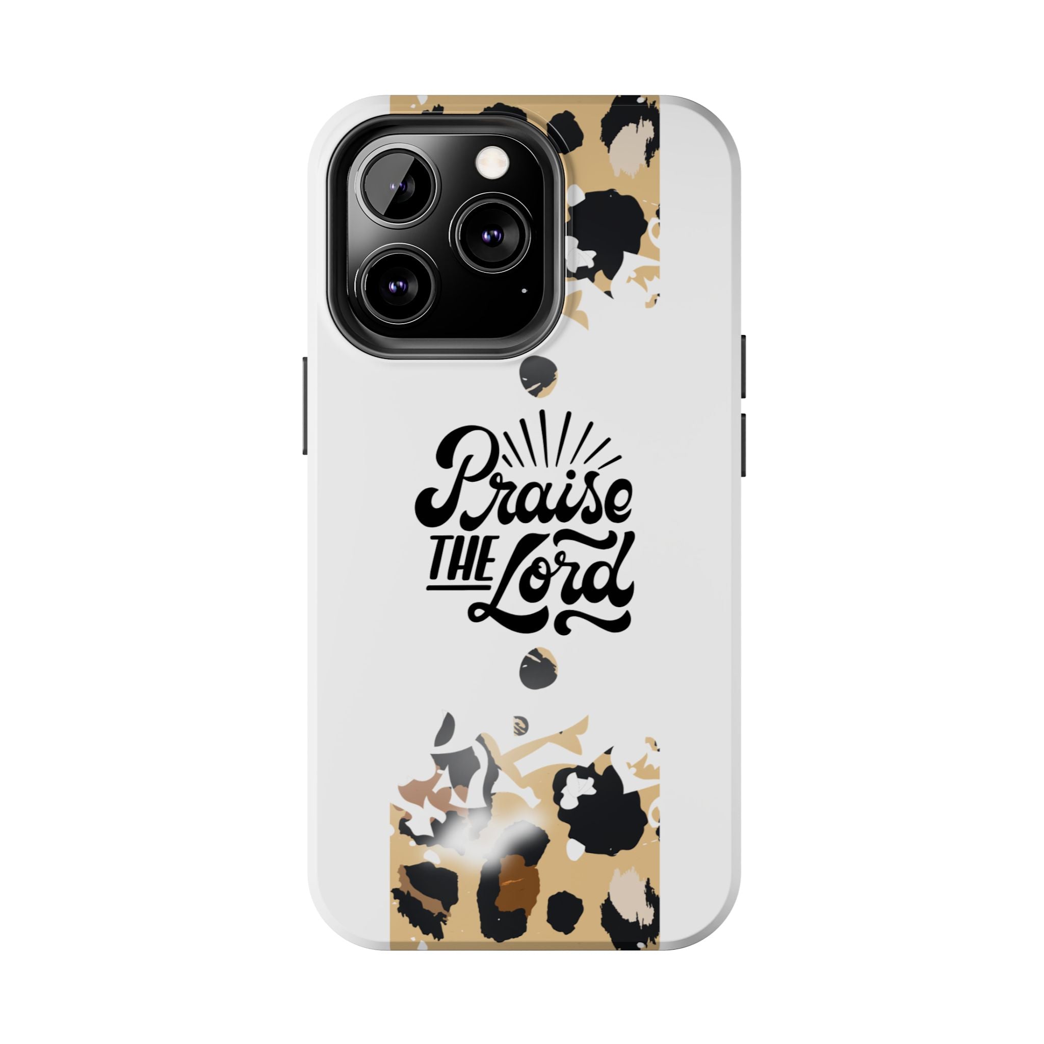 Praise the Lord Leopard Tough Phone Case — Christian iPhone Protection