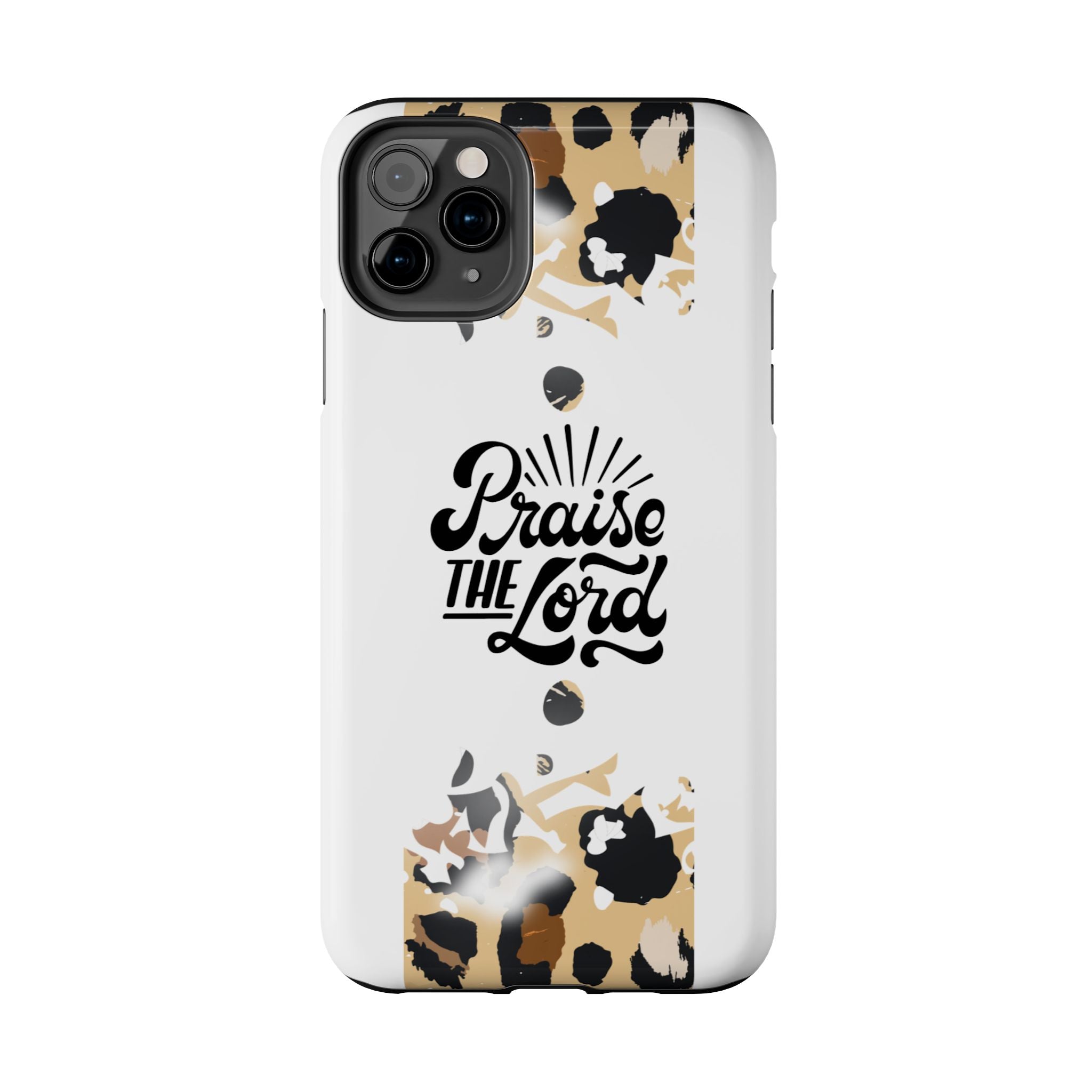 Praise the Lord Leopard Tough Phone Case — Christian iPhone Protection