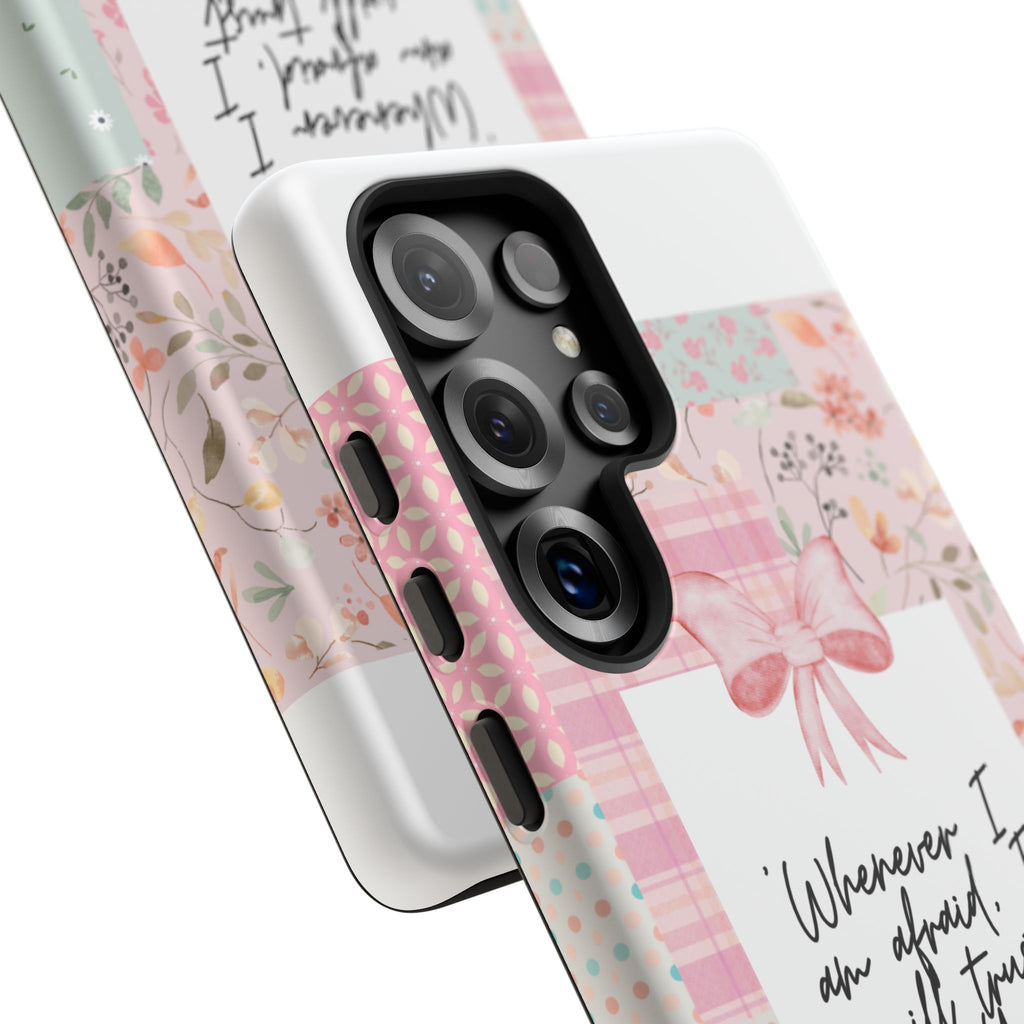 Inspirational Psalms Phone Case — "Whenever I am afraid, I will trust in You." (Psalms 56:3)