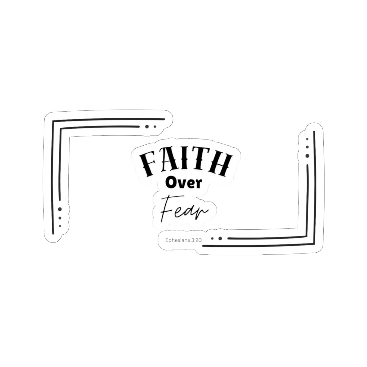 Faith Over Fear Kiss-Cut Sticker — Inspirational Christian Laptop Decal (Ephesians 3:20)