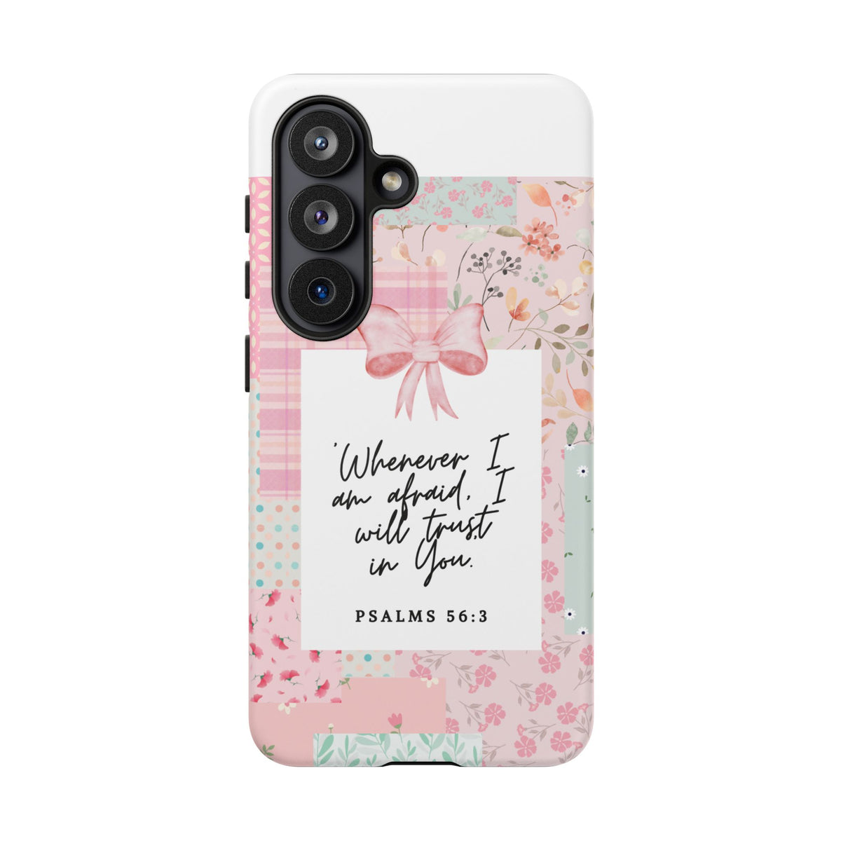 Inspirational Psalms Phone Case — "Whenever I am afraid, I will trust in You." (Psalms 56:3)