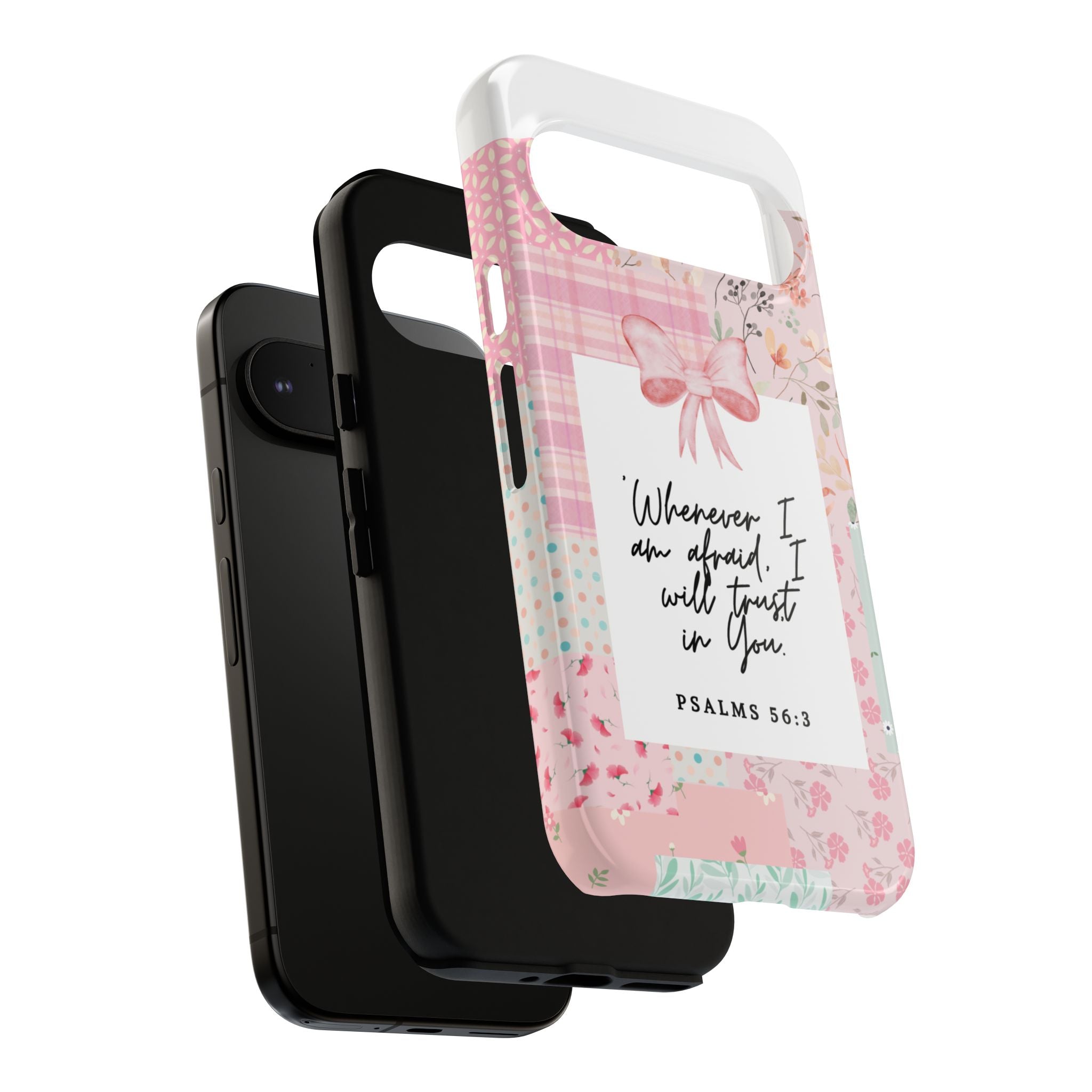 Inspirational Psalms Phone Case — "Whenever I am afraid, I will trust in You." (Psalms 56:3)