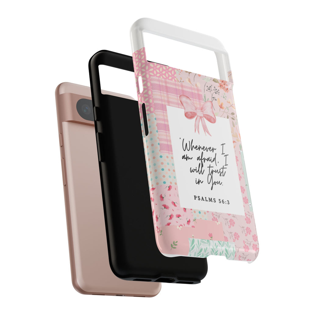 Inspirational Psalms Phone Case — "Whenever I am afraid, I will trust in You." (Psalms 56:3)