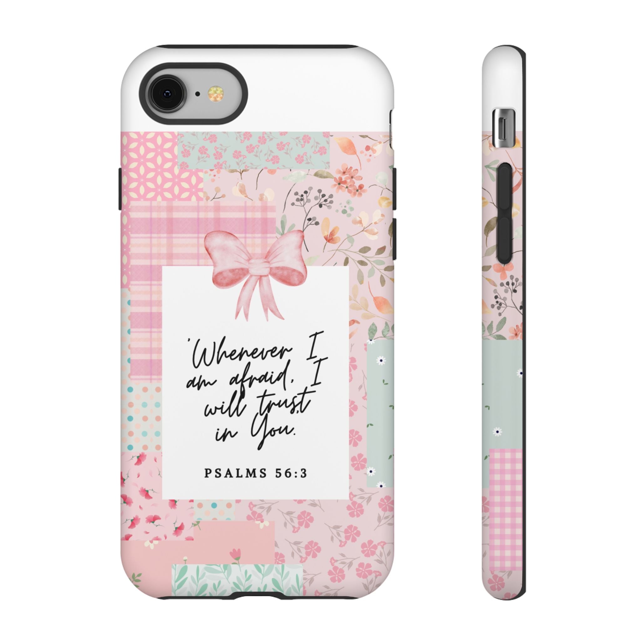 Inspirational Psalms Phone Case — "Whenever I am afraid, I will trust in You." (Psalms 56:3)
