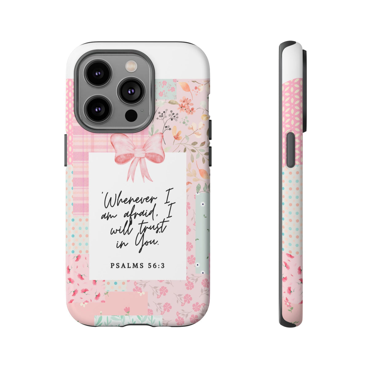 Inspirational Psalms Phone Case — "Whenever I am afraid, I will trust in You." (Psalms 56:3)