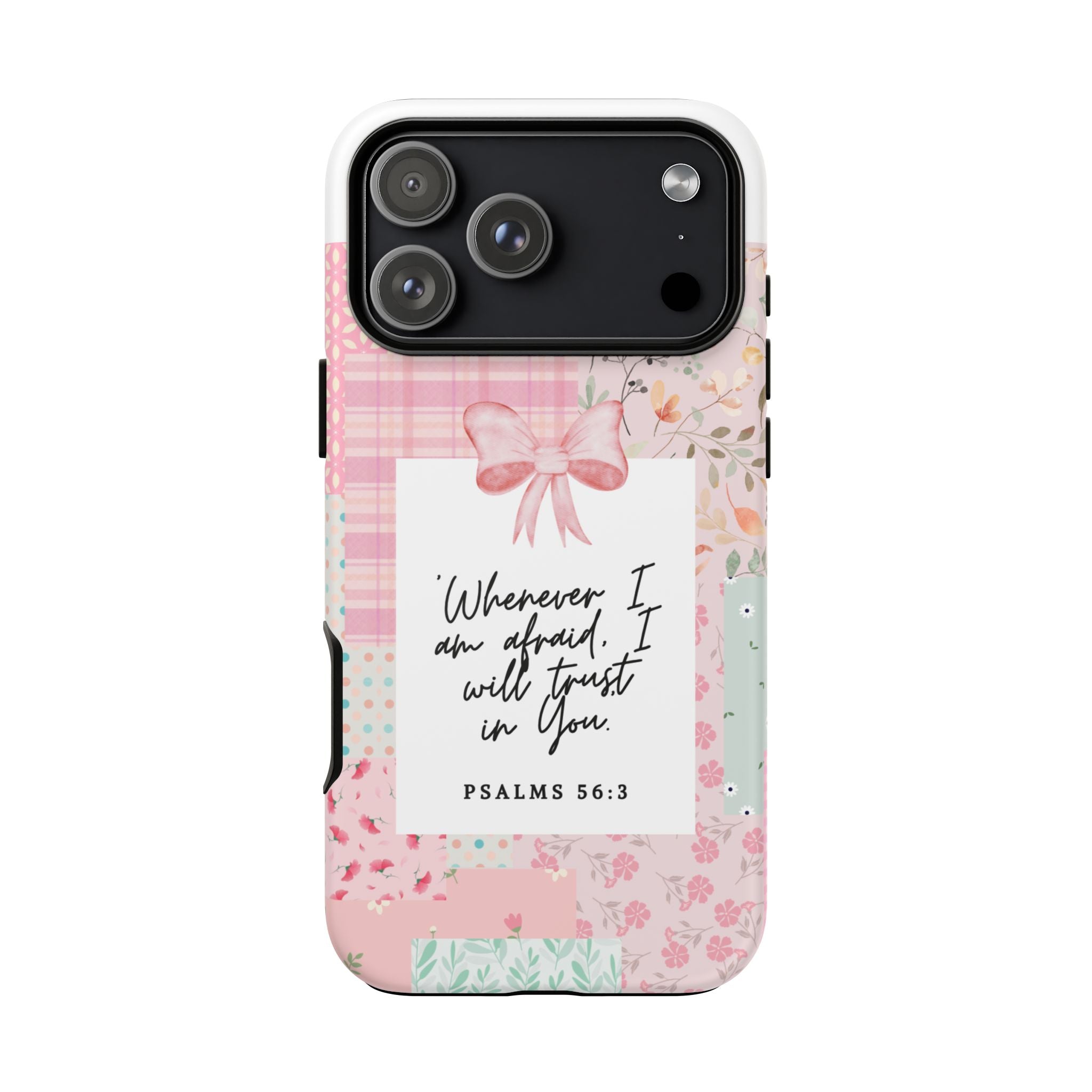 Inspirational Psalms Phone Case — "Whenever I am afraid, I will trust in You." (Psalms 56:3)