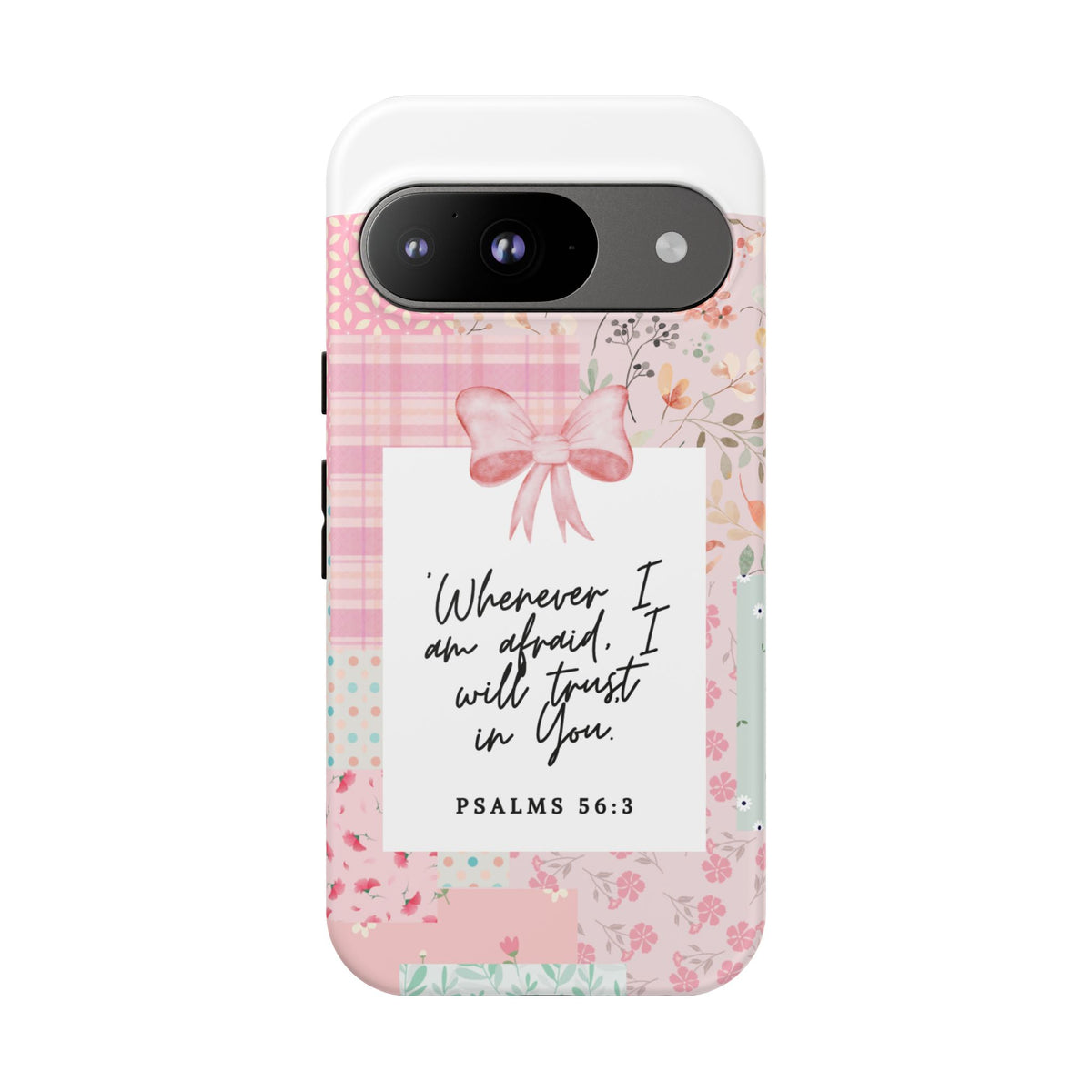 Inspirational Psalms Phone Case — "Whenever I am afraid, I will trust in You." (Psalms 56:3)