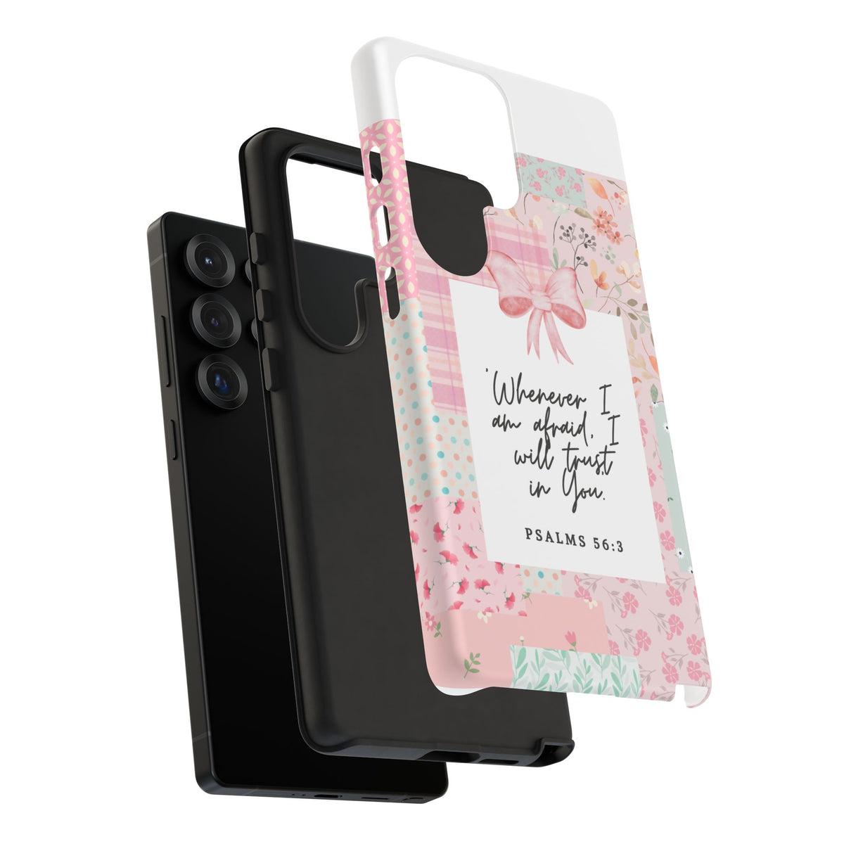 Inspirational Psalms Phone Case — "Whenever I am afraid, I will trust in You." (Psalms 56:3)