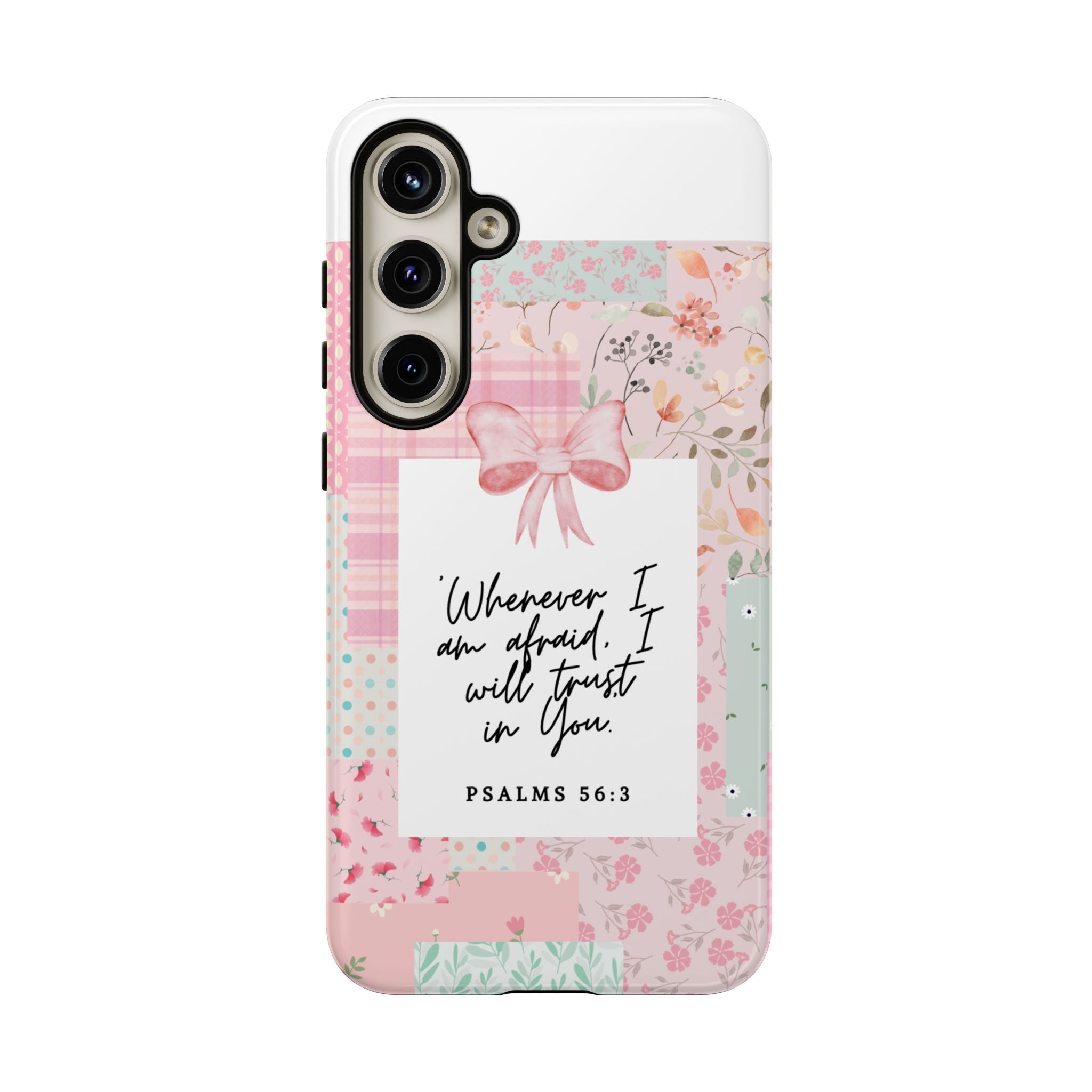 Inspirational Psalms Phone Case — "Whenever I am afraid, I will trust in You." (Psalms 56:3)