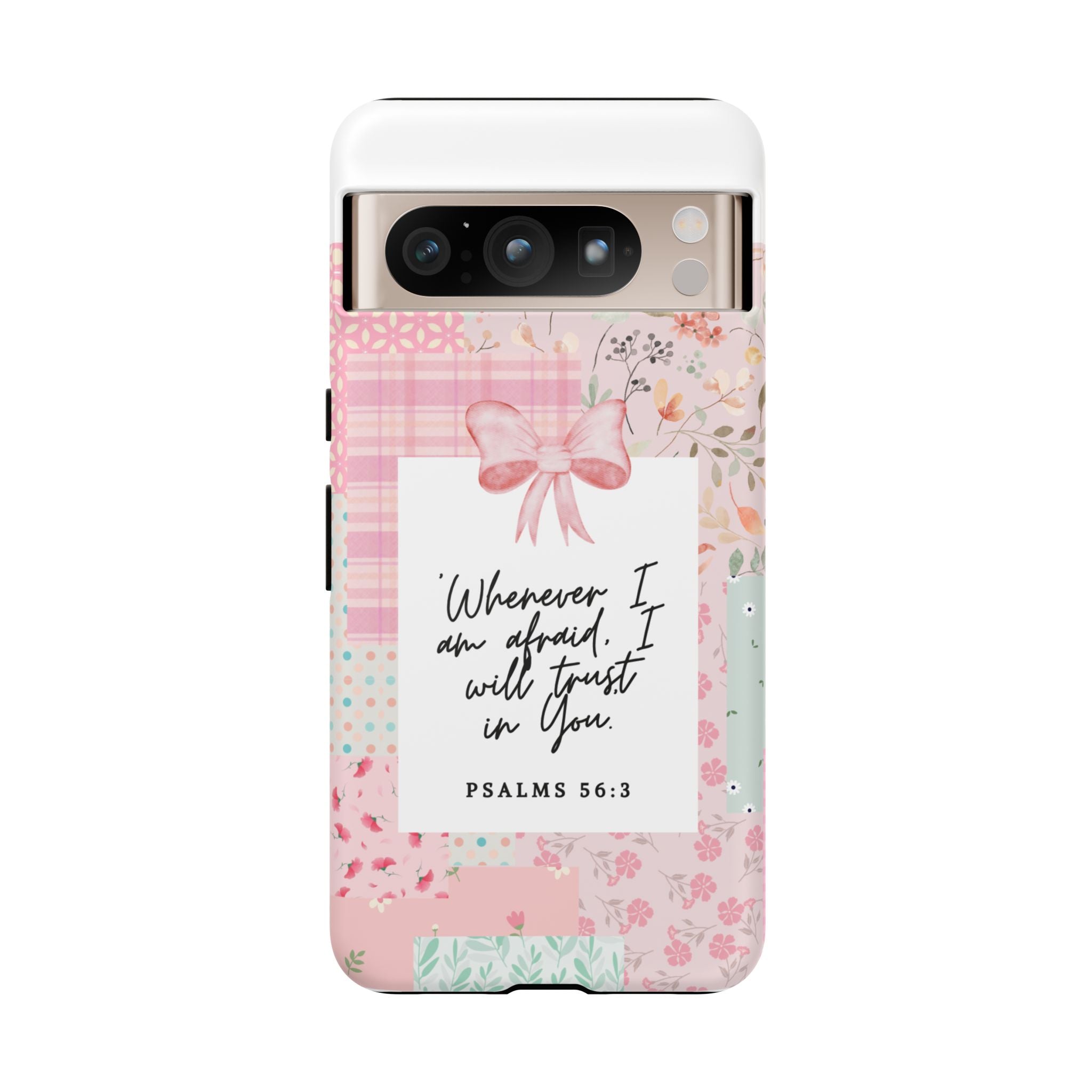 Inspirational Psalms Phone Case — "Whenever I am afraid, I will trust in You." (Psalms 56:3)