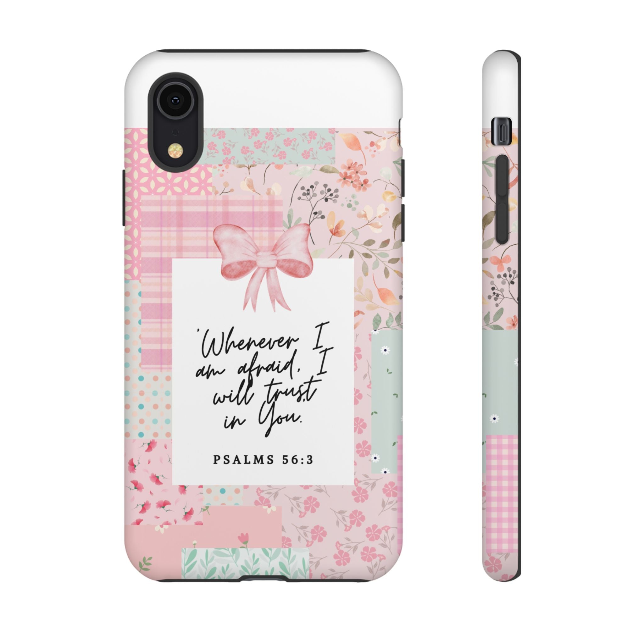 Inspirational Psalms Phone Case — "Whenever I am afraid, I will trust in You." (Psalms 56:3)