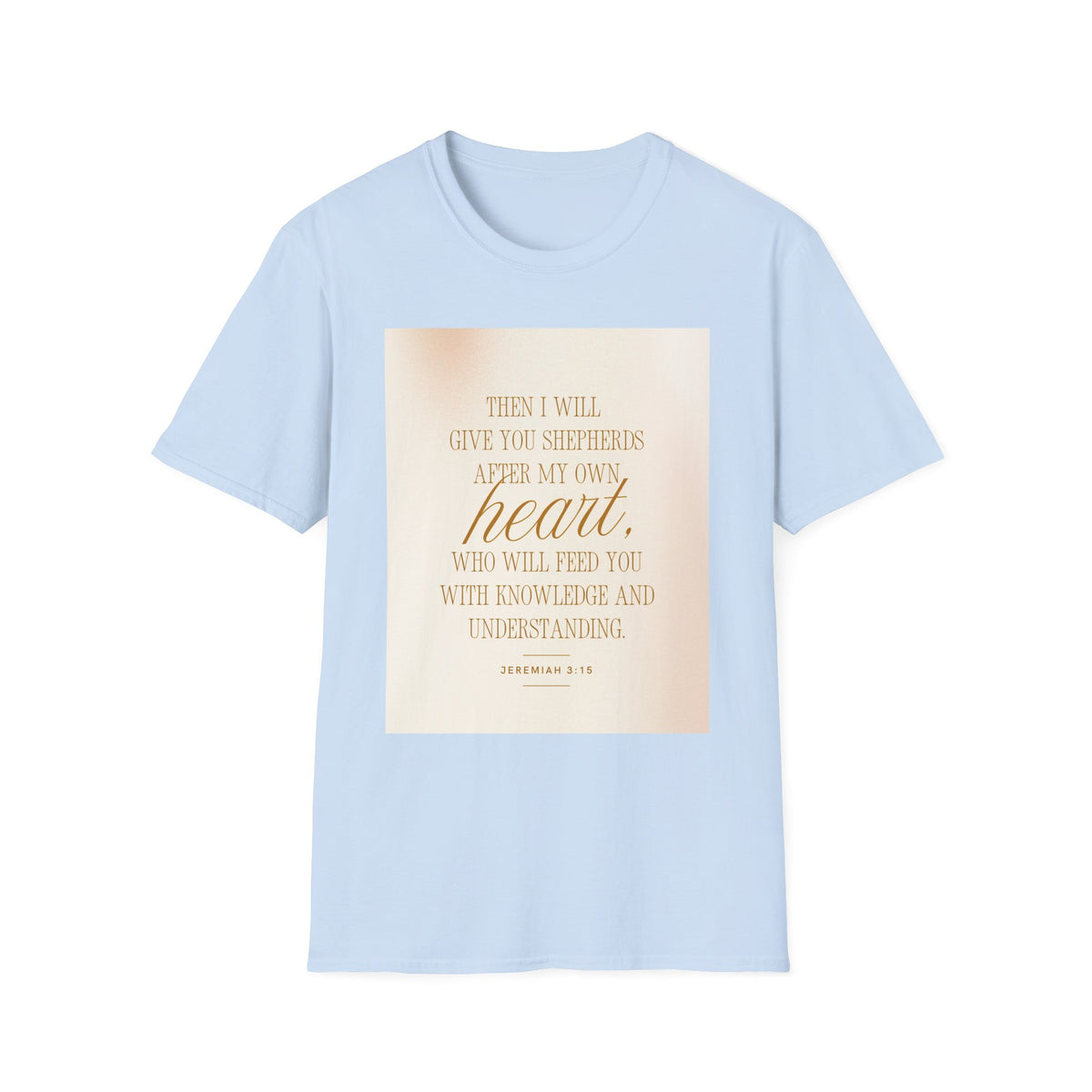 Christian Scripture T‑Shirt — “Then I Will Give You Shepherds After My Own Heart” Inspirational Tee