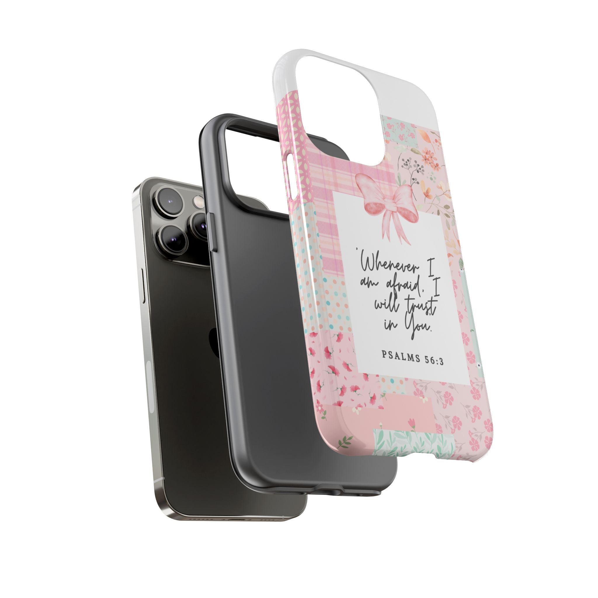 Inspirational Psalms Phone Case — "Whenever I am afraid, I will trust in You." (Psalms 56:3)
