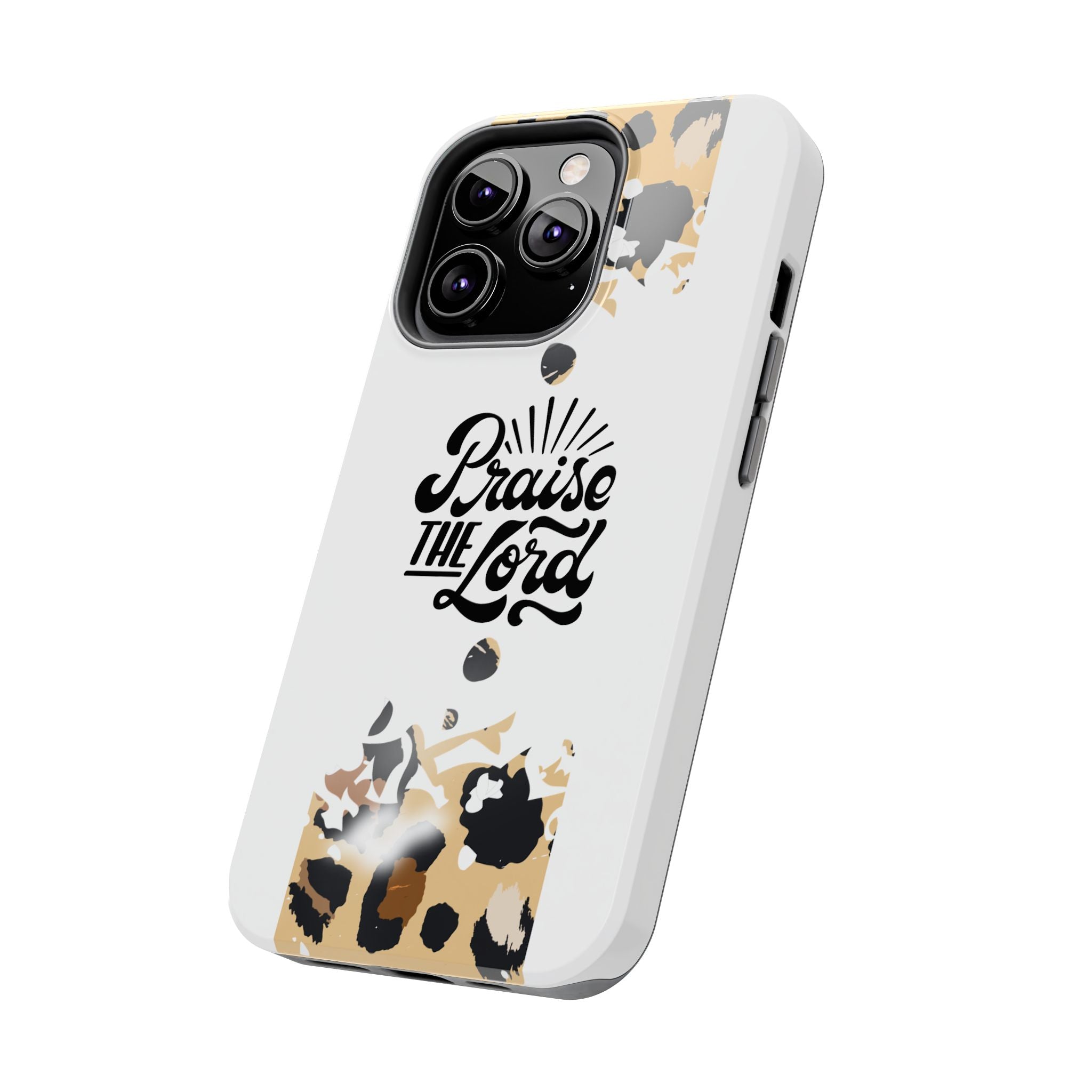 Praise the Lord Leopard Tough Phone Case — Christian iPhone Protection