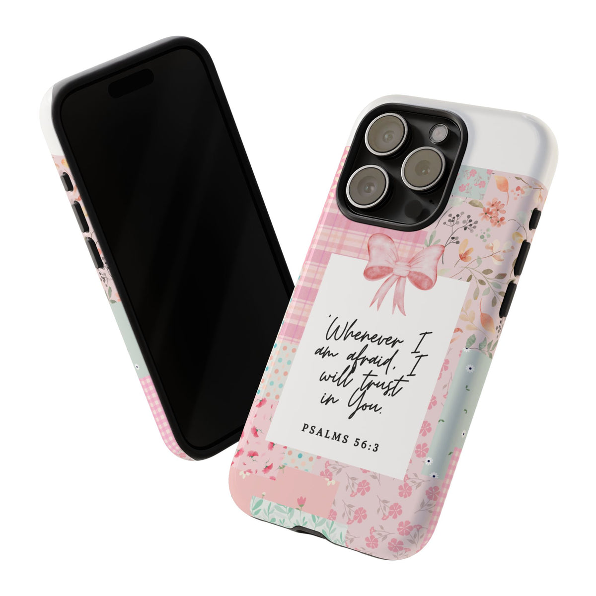 Inspirational Psalms Phone Case — "Whenever I am afraid, I will trust in You." (Psalms 56:3)