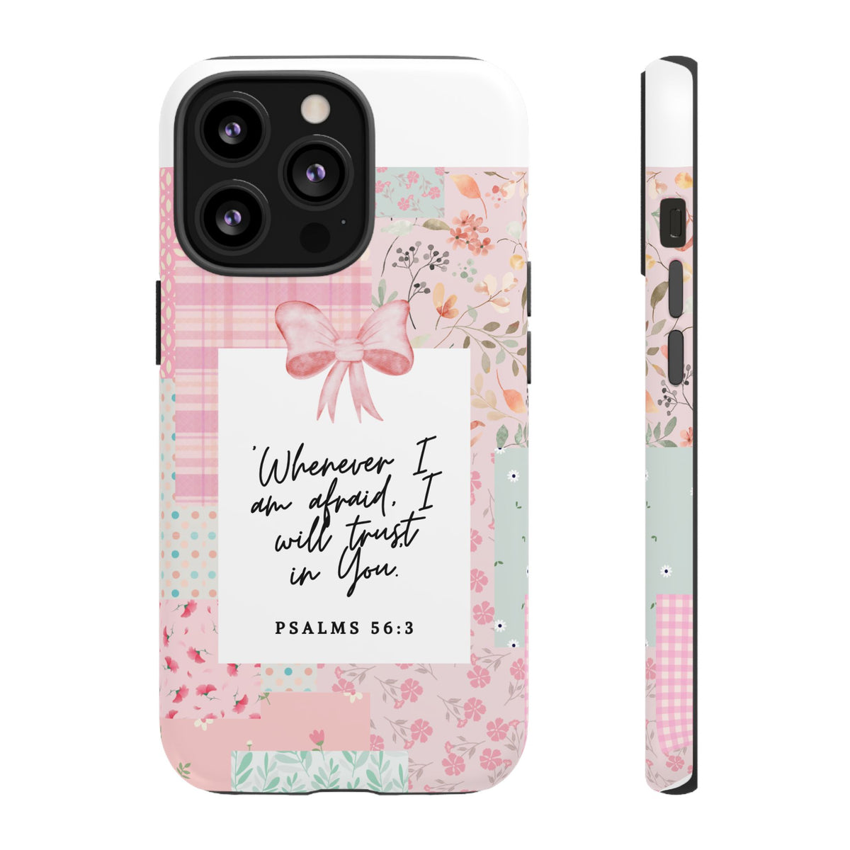 Inspirational Psalms Phone Case — "Whenever I am afraid, I will trust in You." (Psalms 56:3)